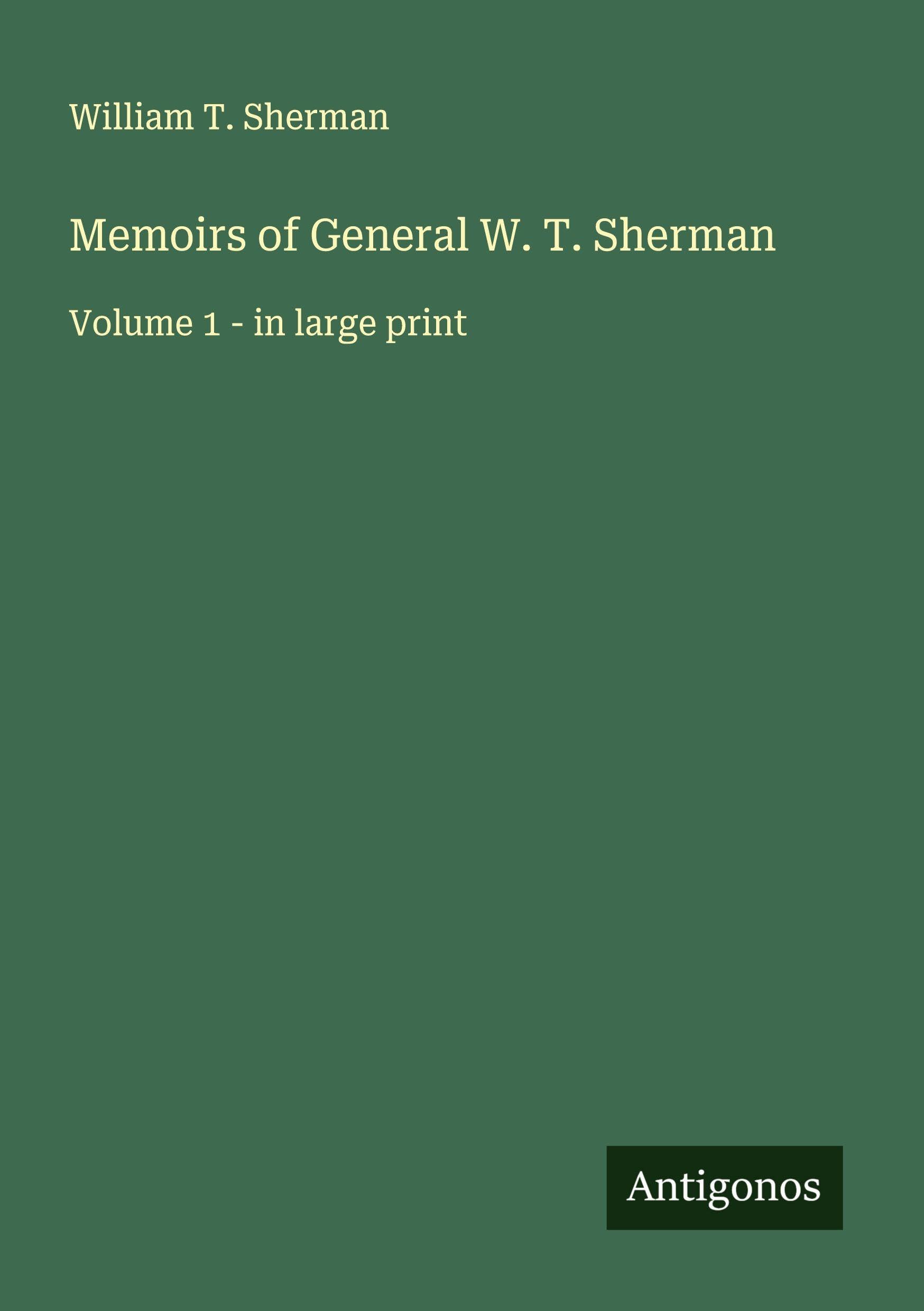 Memoirs of General W. T. Sherman Classics