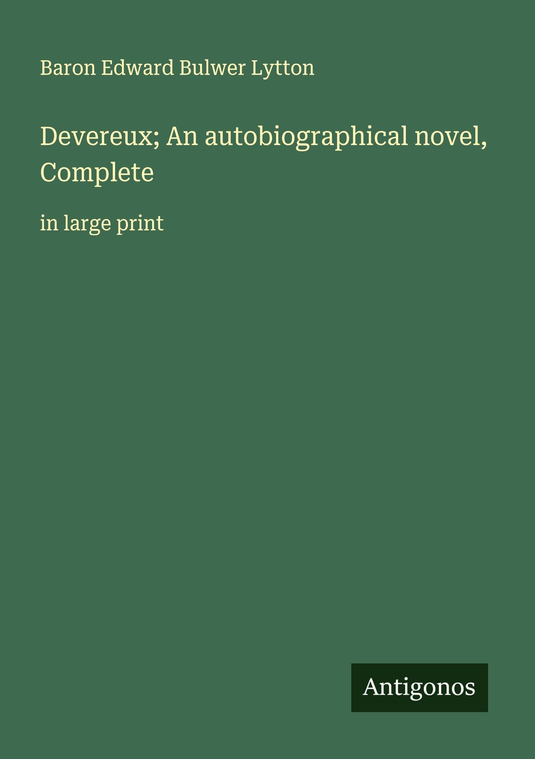 Devereux; An autobiographical novel, Complete Classics