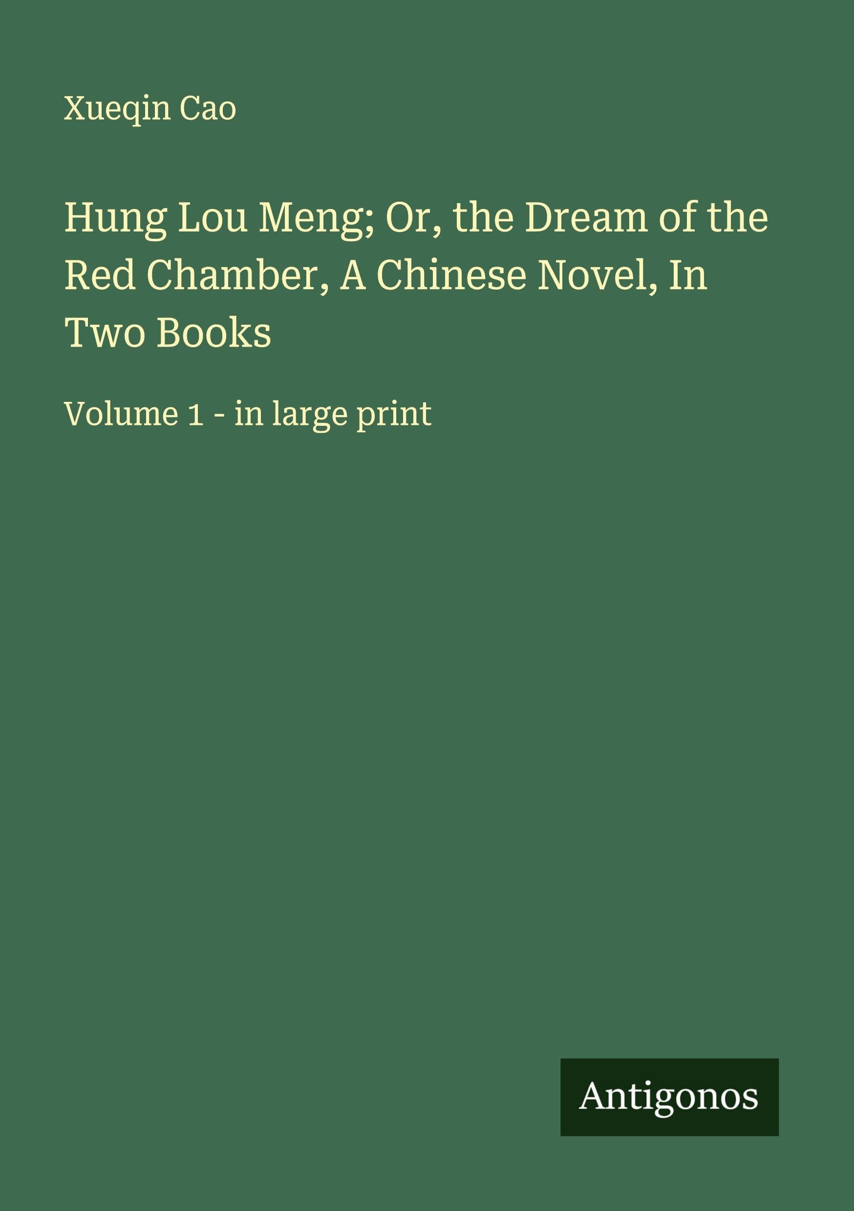 Hung Lou Meng; Or, the Dream of the Red Chamber, A Chinese Novel, In Two Books Classics