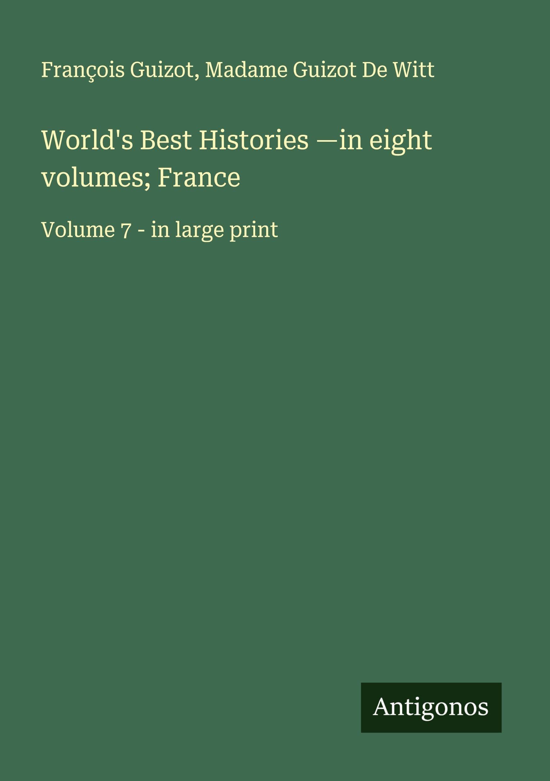 World's Best Histories -in eight volumes; France Classics