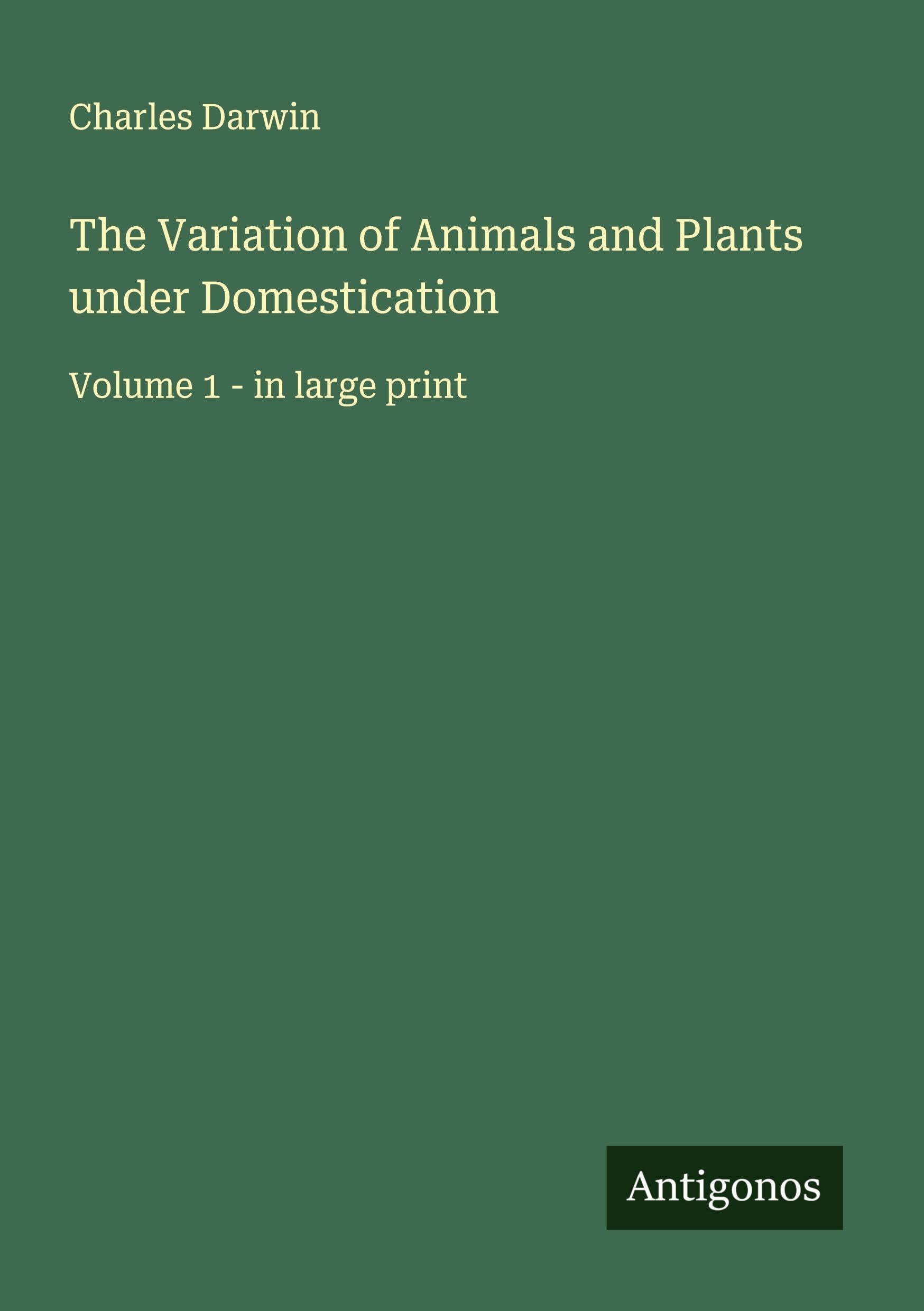 The Variation of Animals and Plants under Domestication Classics