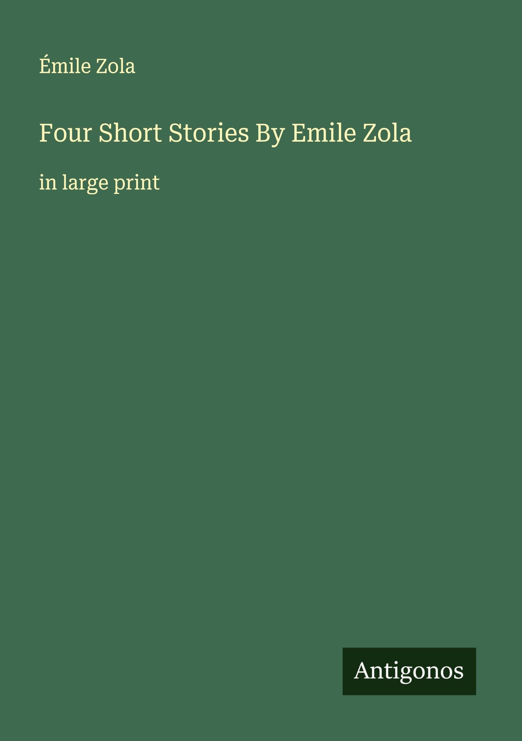 Four Short Stories By Emile Zola Classics
