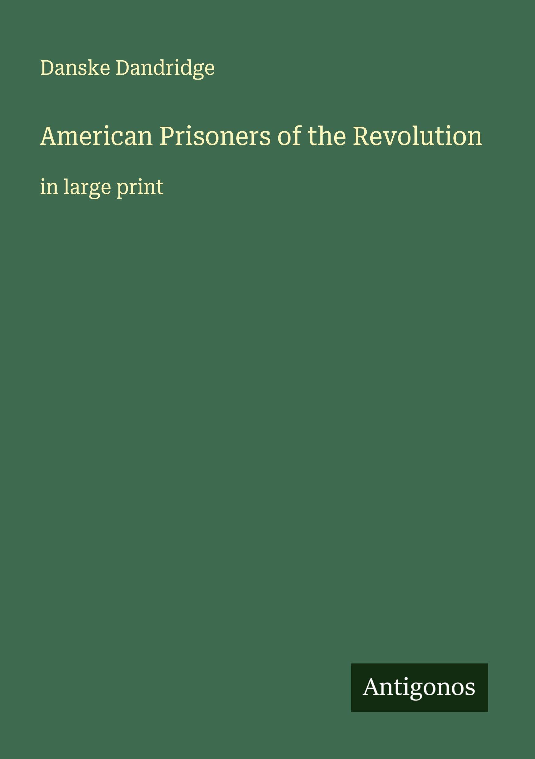American Prisoners of the Revolution Classics
