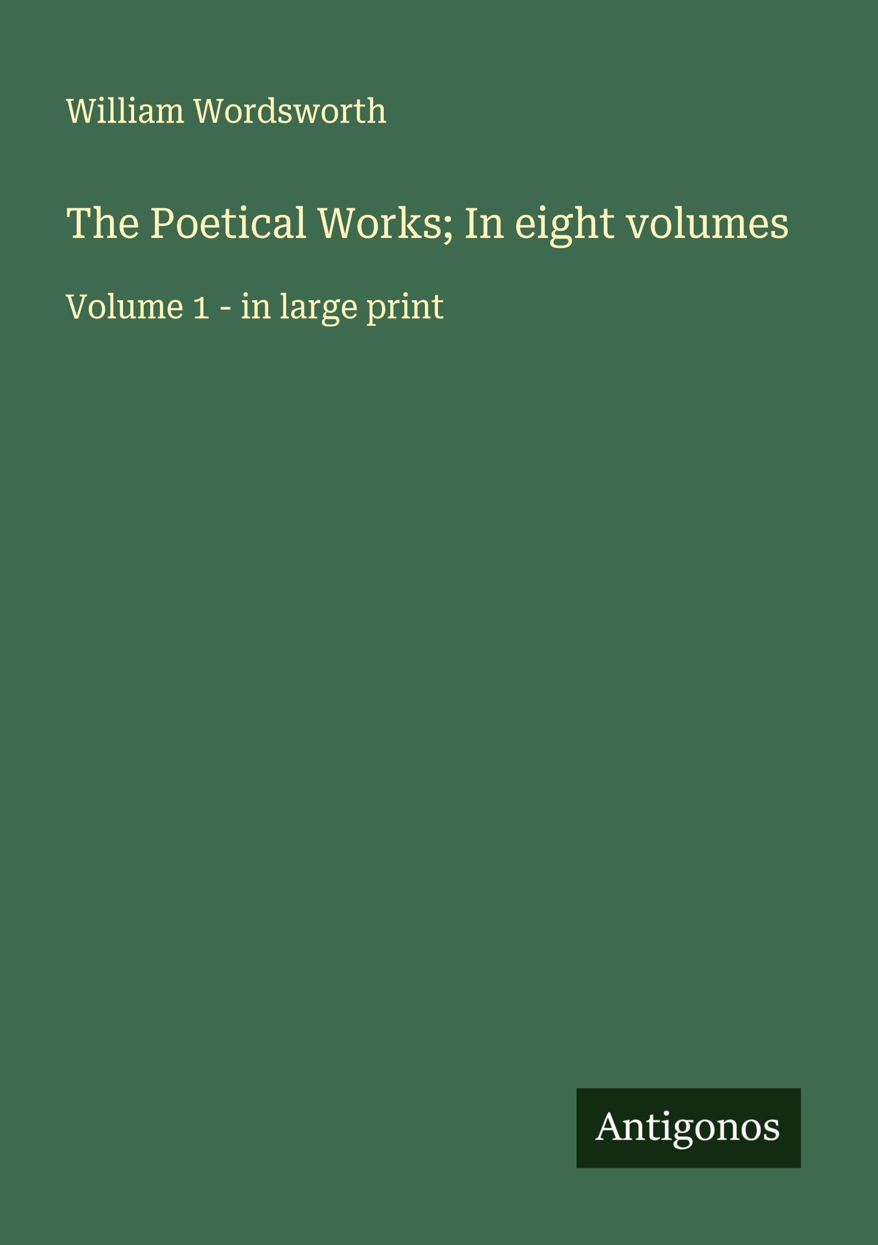The Poetical Works; In eight volumes Classics