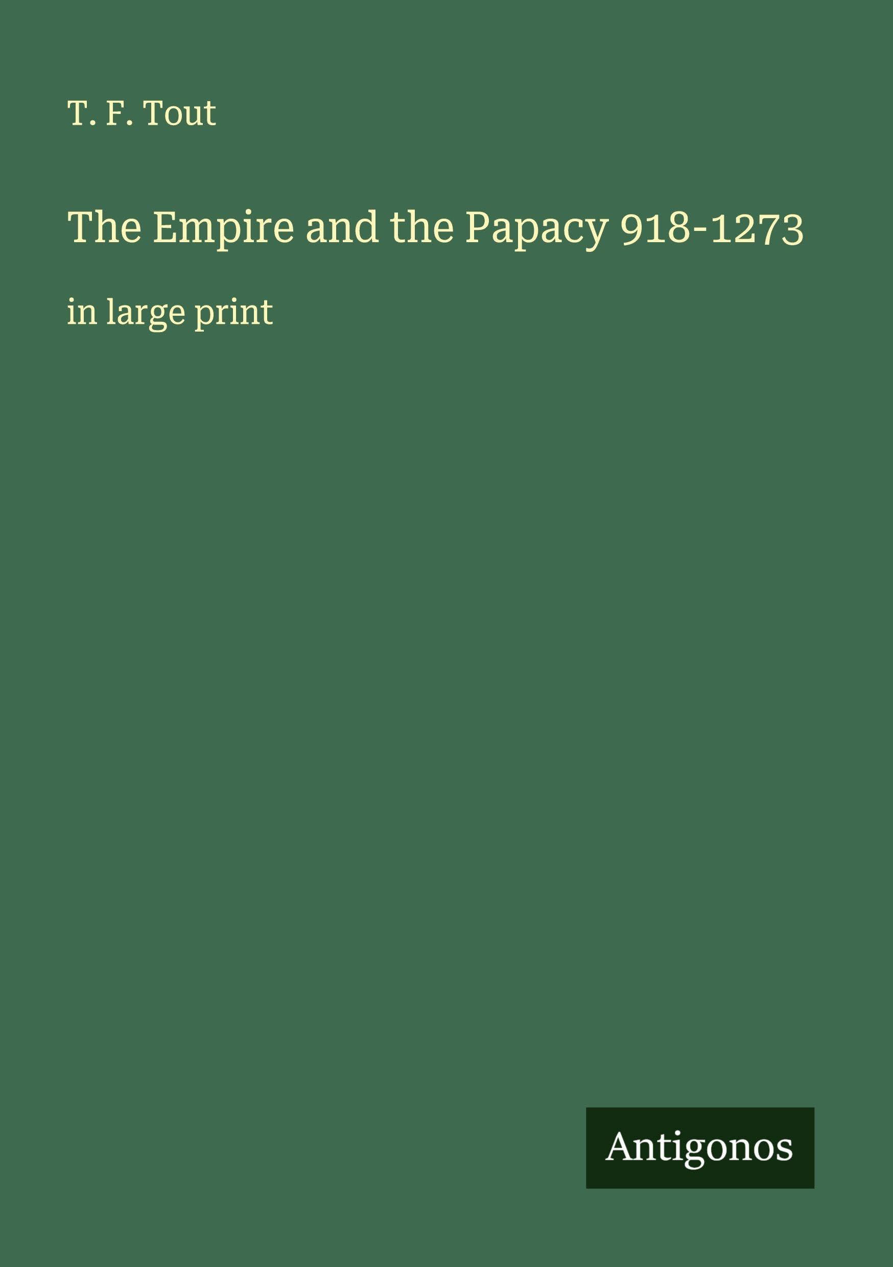 The Empire and the Papacy 918-1273 Classics