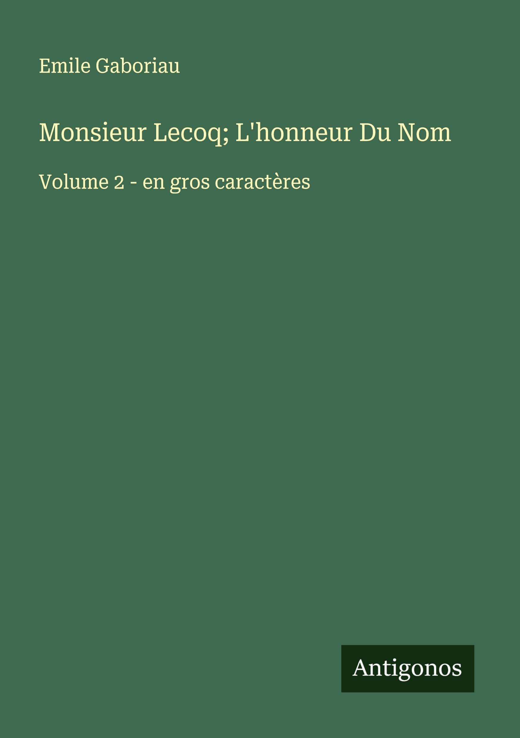 Monsieur Lecoq; L'honneur Du Nom Classics