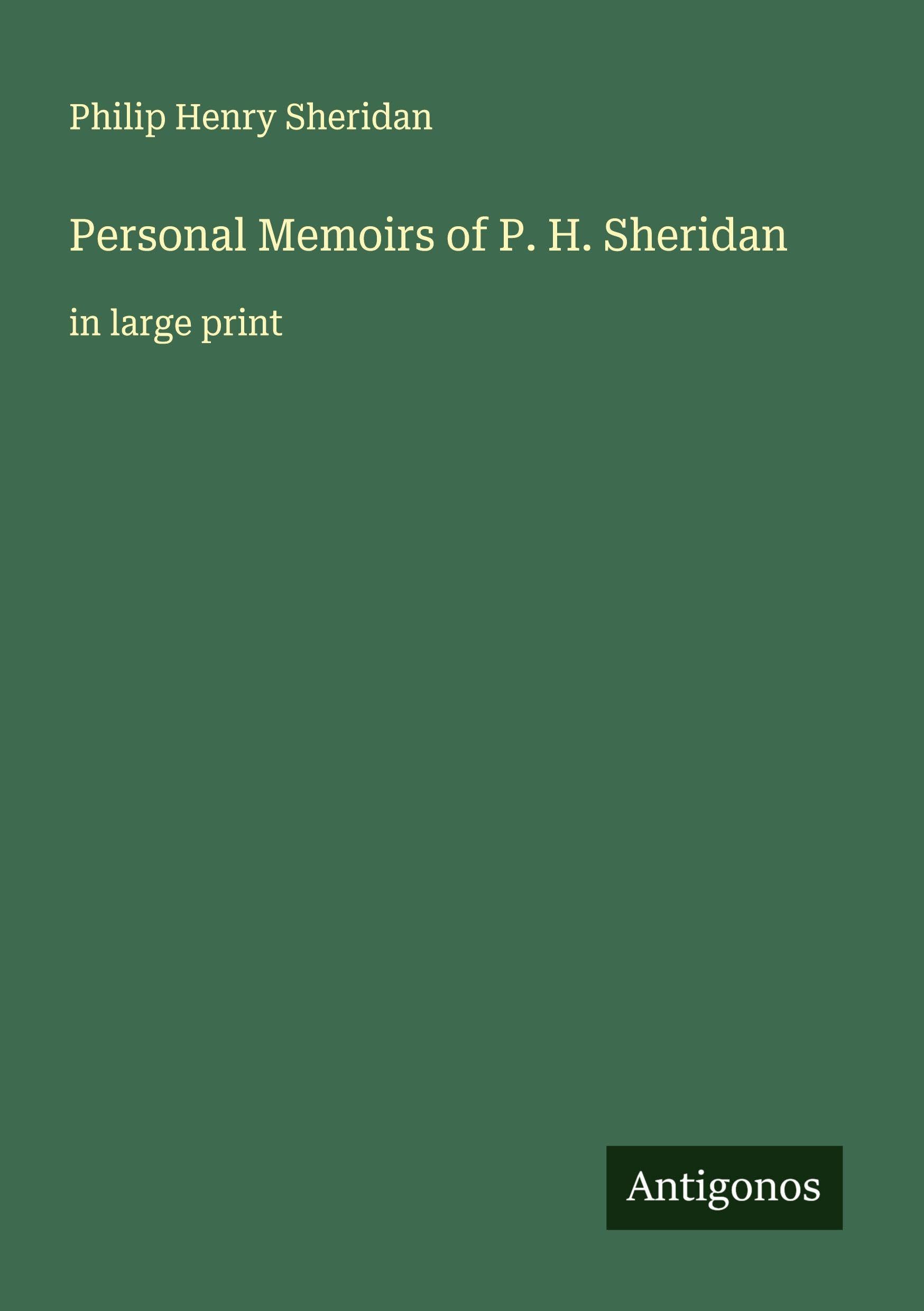 Personal Memoirs of P. H. Sheridan Classics