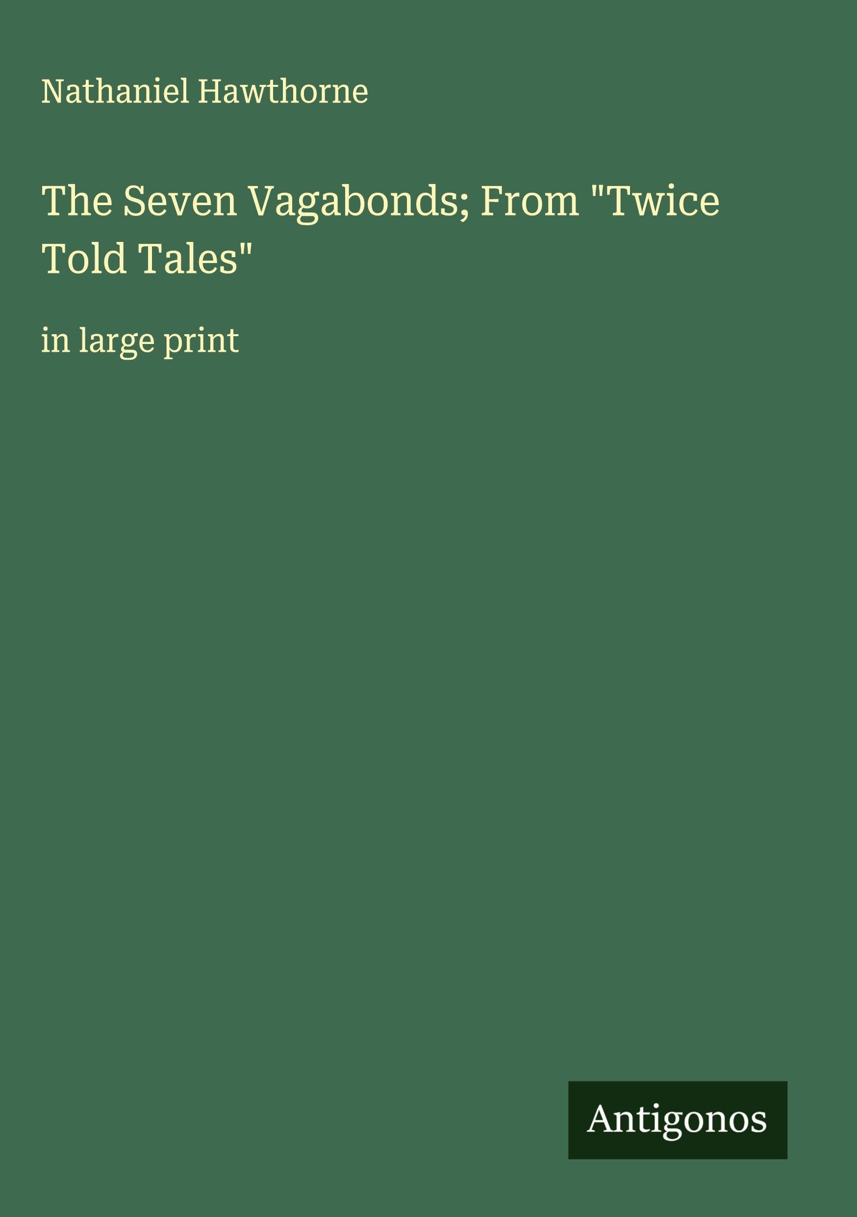 The Seven Vagabonds; From "Twice Told Tales" Classics
