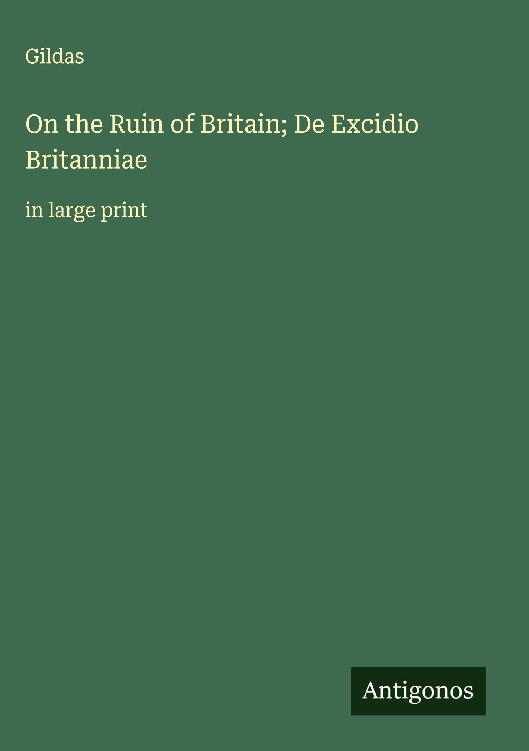 On the Ruin of Britain; De Excidio Britanniae Classics