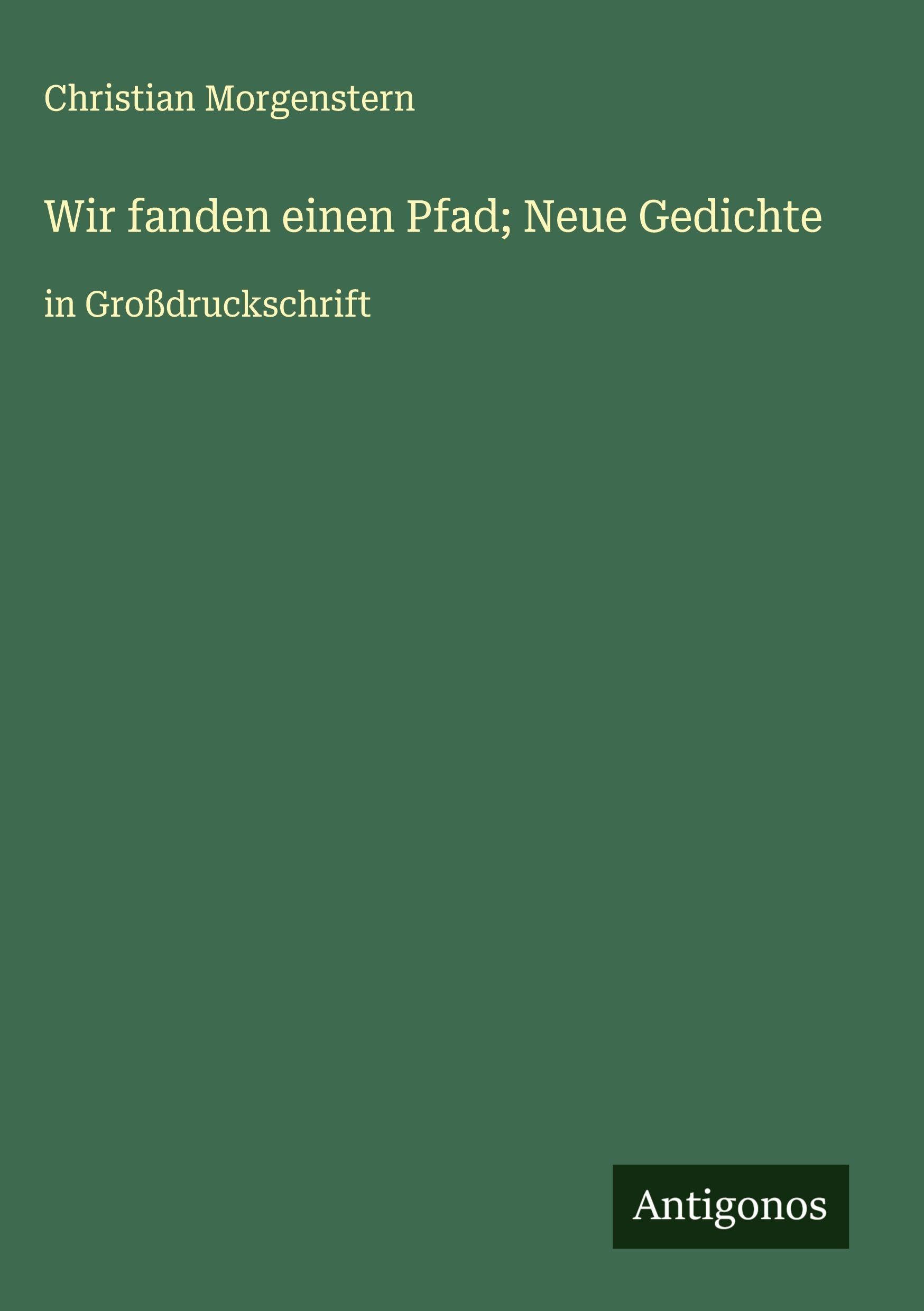 Wir fanden einen Pfad; Neue Gedichte Classics