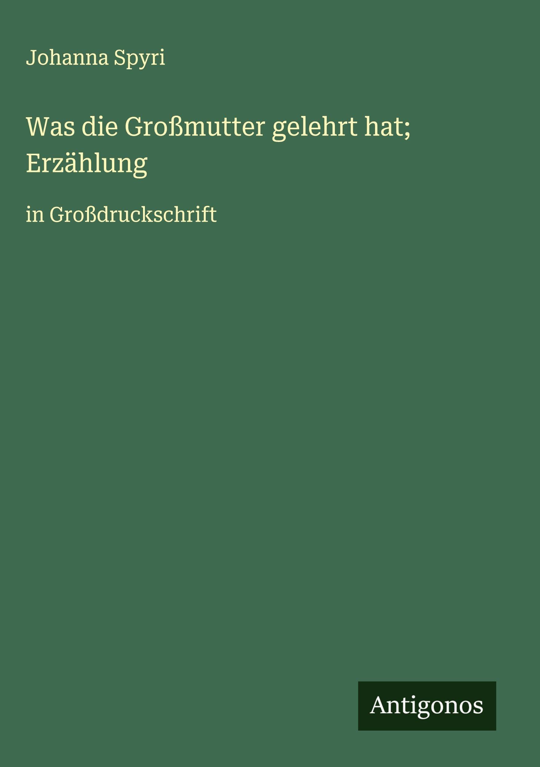 Was die Großmutter gelehrt hat; Erzählung Classics