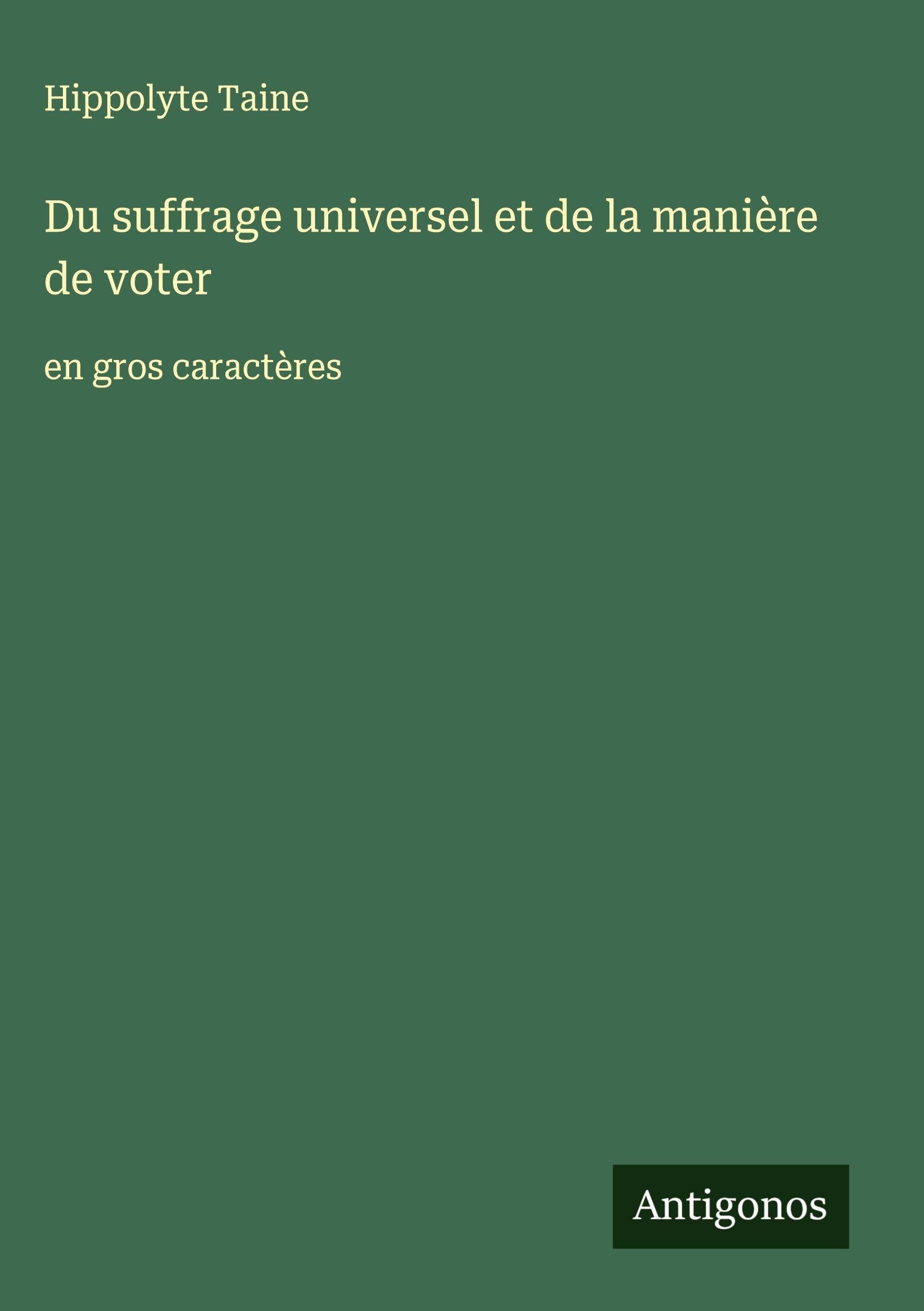 Du suffrage universel et de la manière de voter Classics