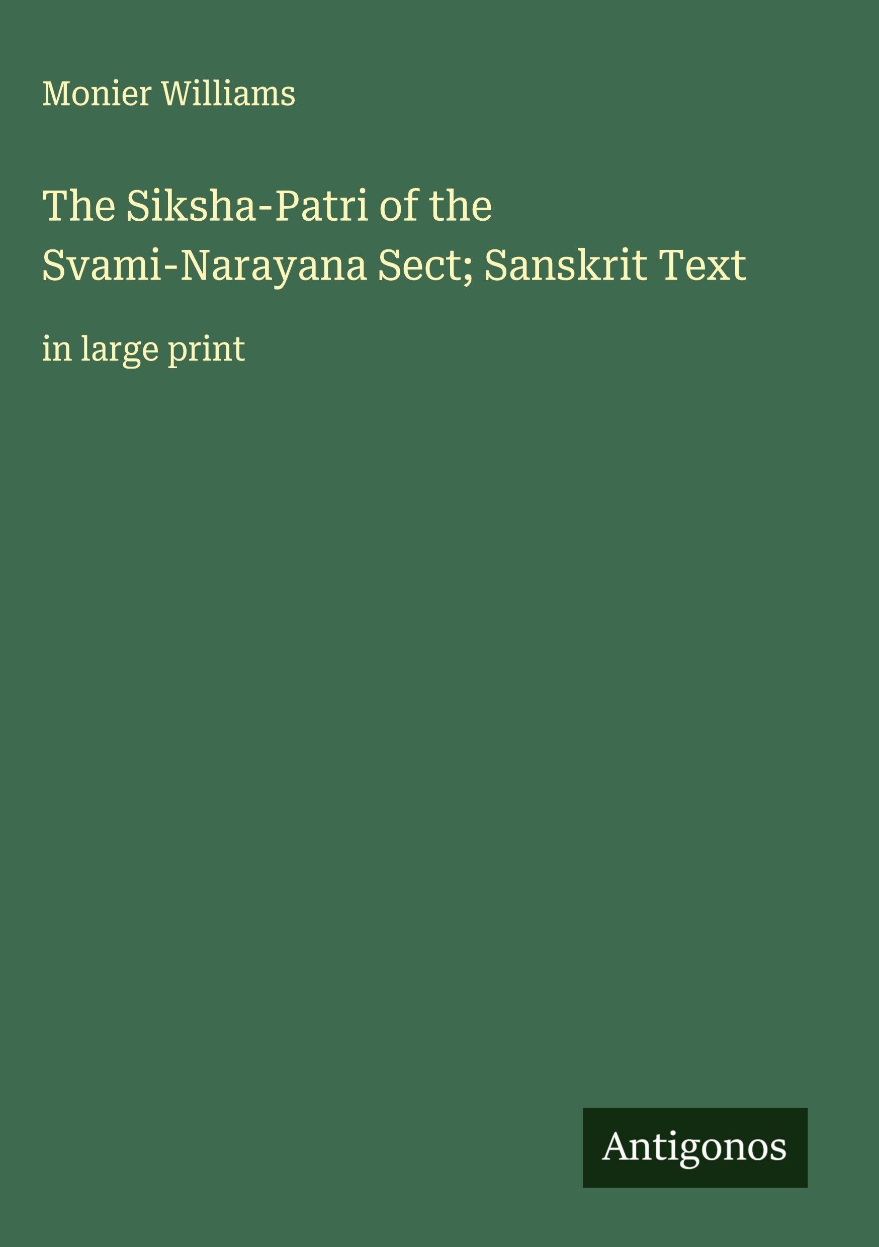 The Siksha-Patri of the Svami-Narayana Sect; Sanskrit Text Classics