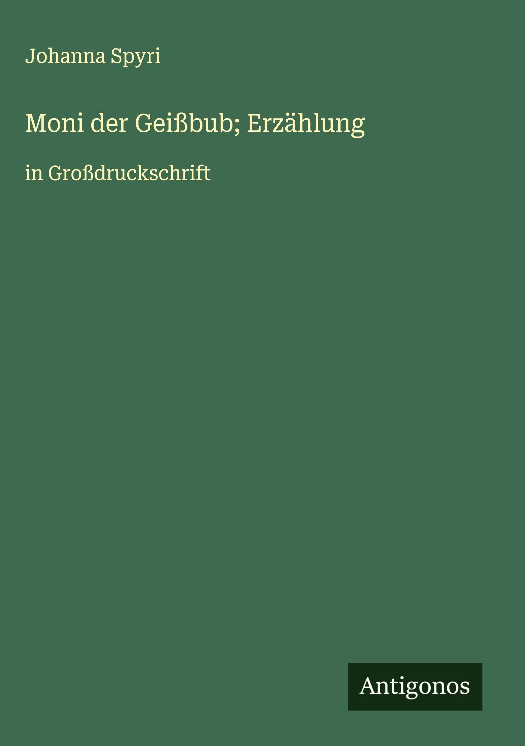 Moni der Geißbub; Erzählung Classics