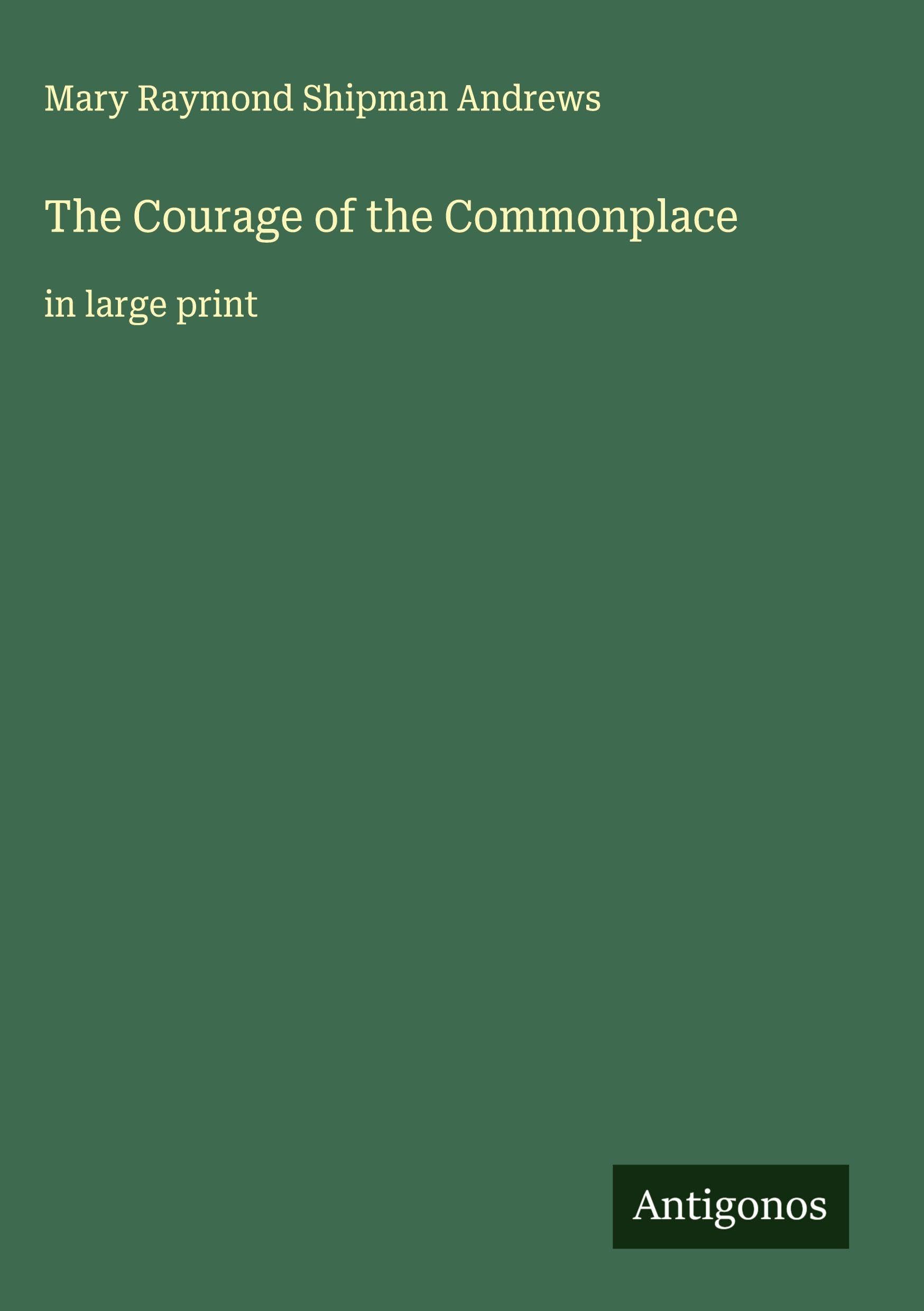 The Courage of the Commonplace Classics