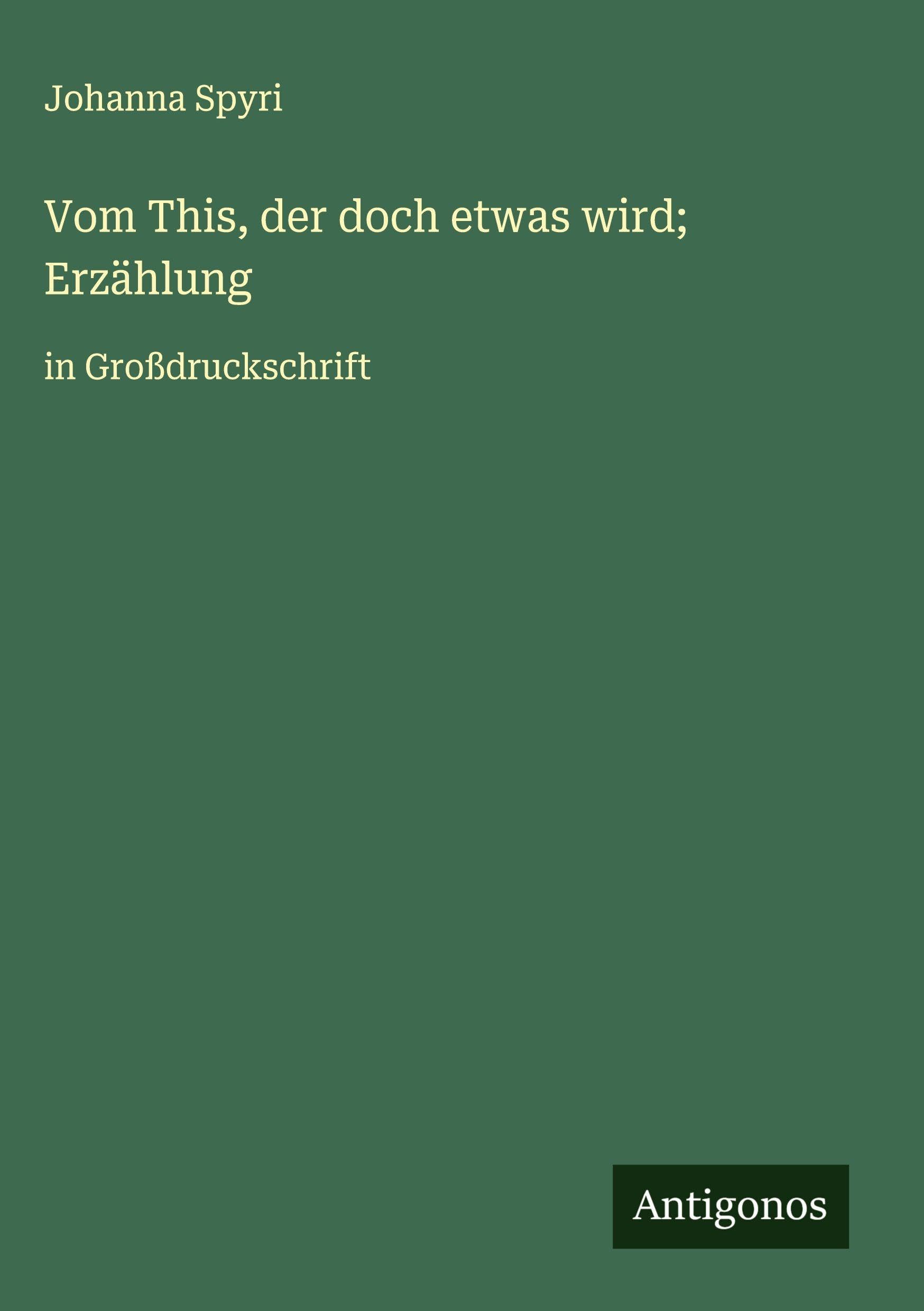 Vom This, der doch etwas wird; Erzählung Classics