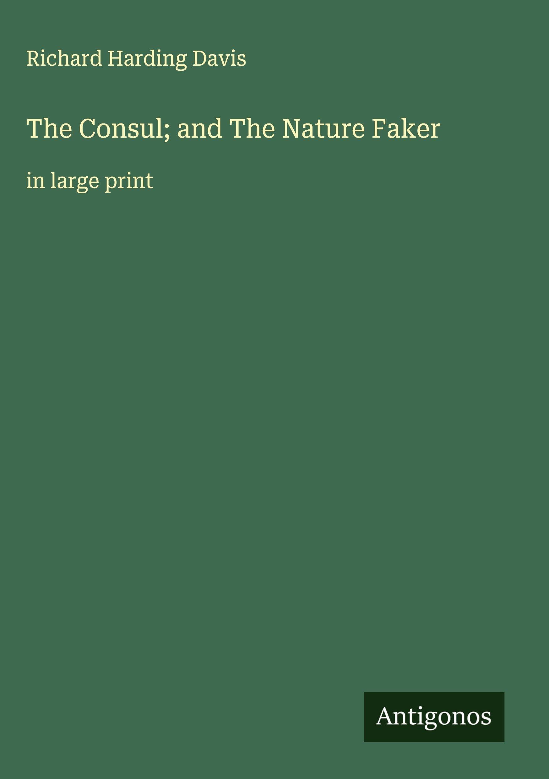 The Consul; and The Nature Faker Classics