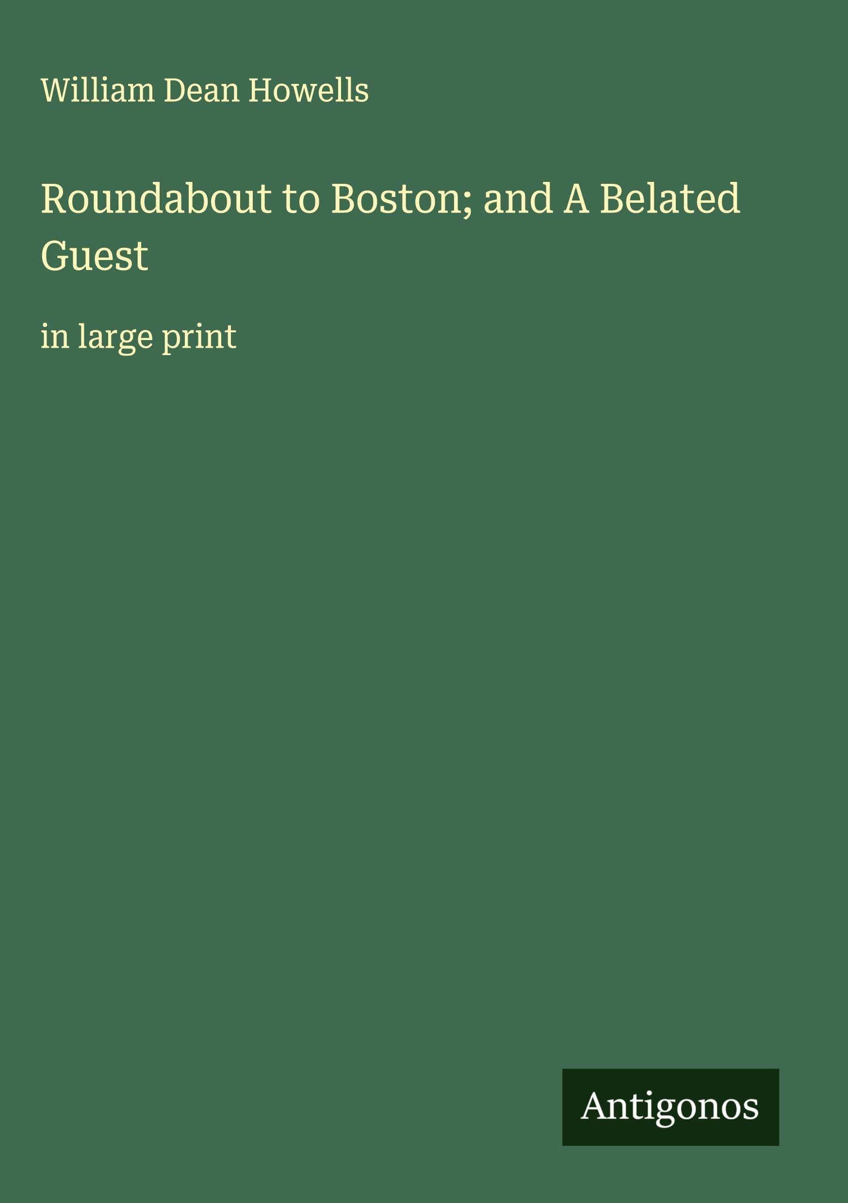 Roundabout to Boston; and A Belated Guest Classics