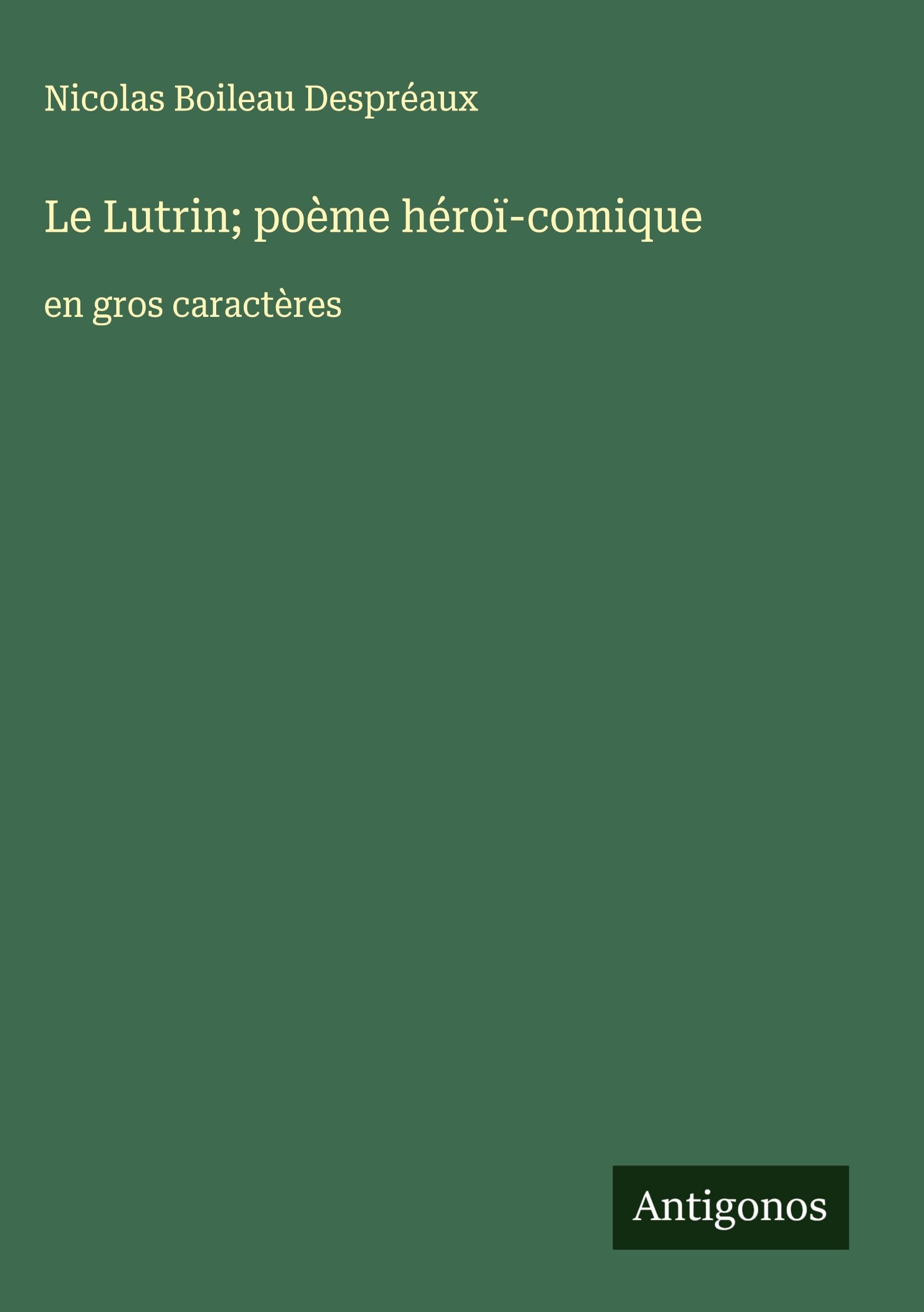 Le Lutrin; poème héroï-comique Classics