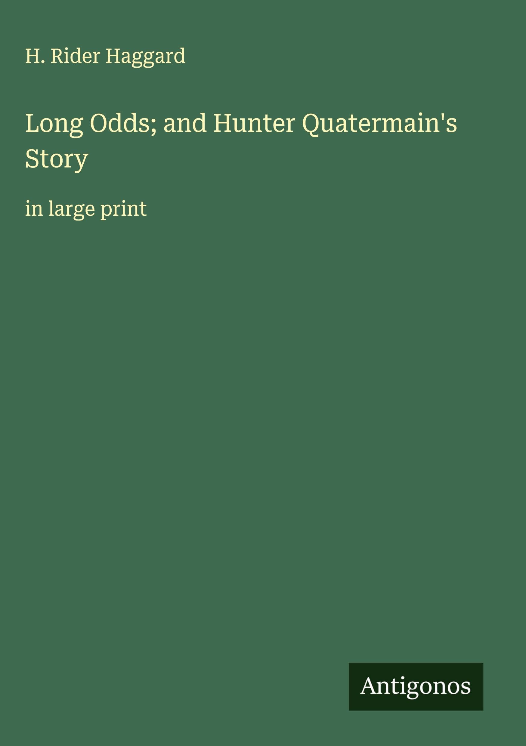 Long Odds; and Hunter Quatermain's Story Classics