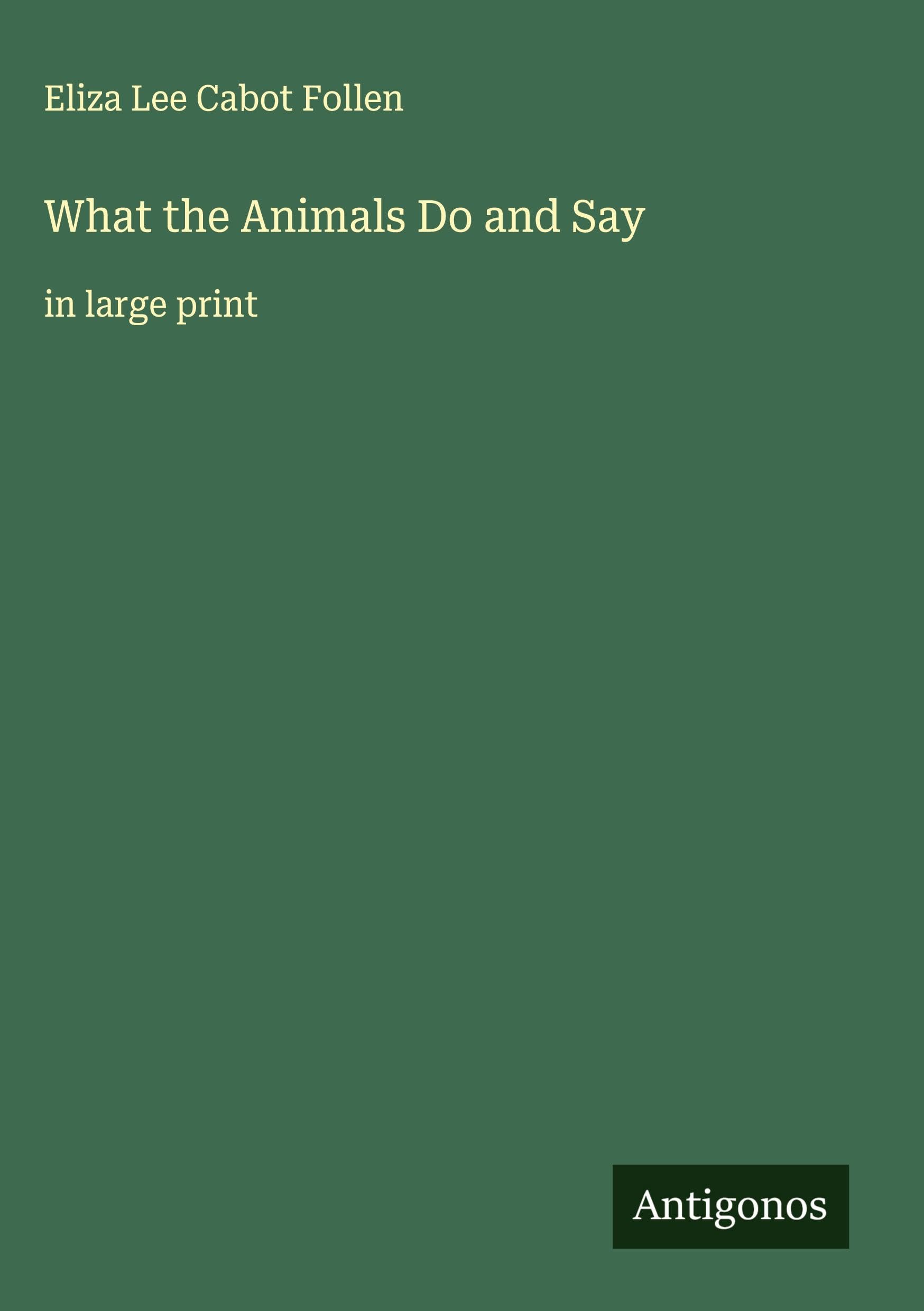 What the Animals Do and Say Classics