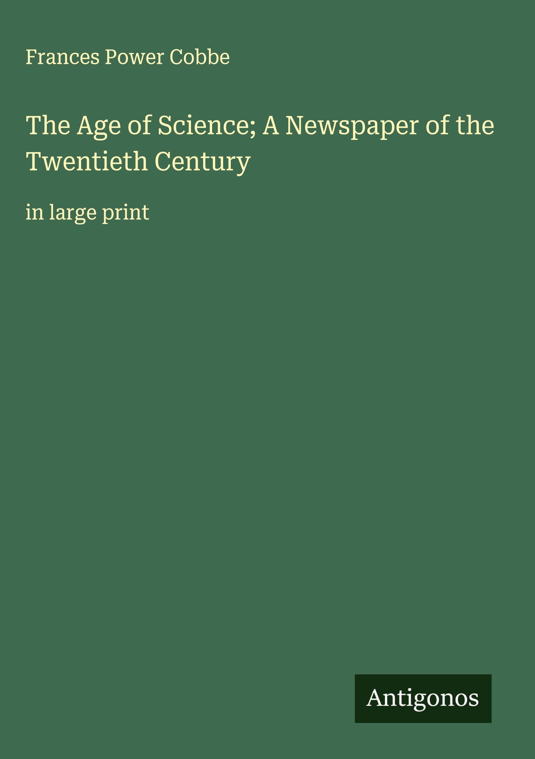 The Age of Science; A Newspaper of the Twentieth Century Classics