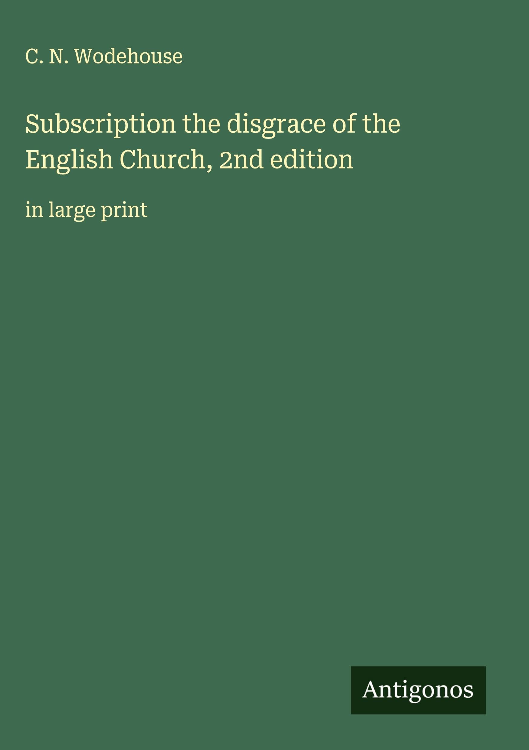 Subscription the disgrace of the English Church, 2nd edition Classics