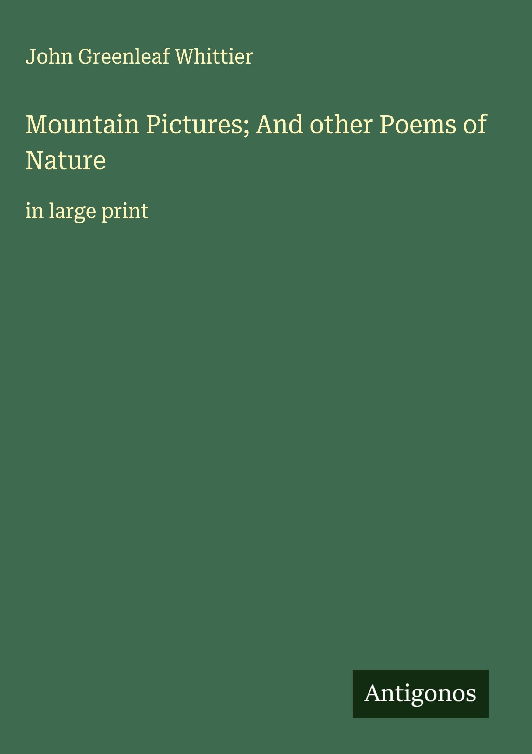 Mountain Pictures; And other Poems of Nature Classics