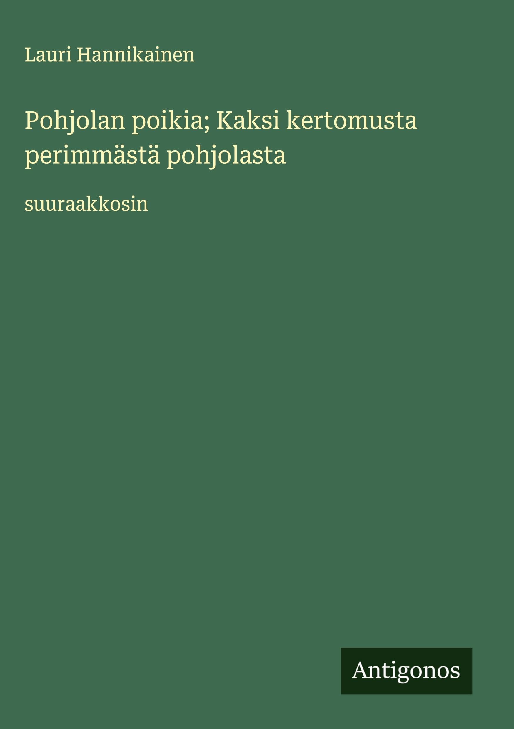 Pohjolan poikia; Kaksi kertomusta perimmästä pohjolasta Classics