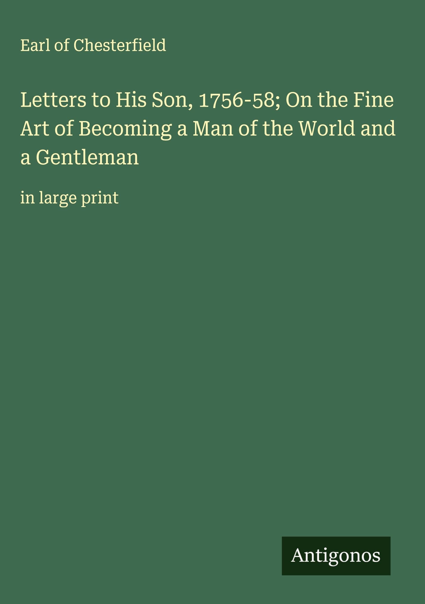 Letters to His Son, 1756-58; On the Fine Art of Becoming a Man of the World and a Gentleman book
