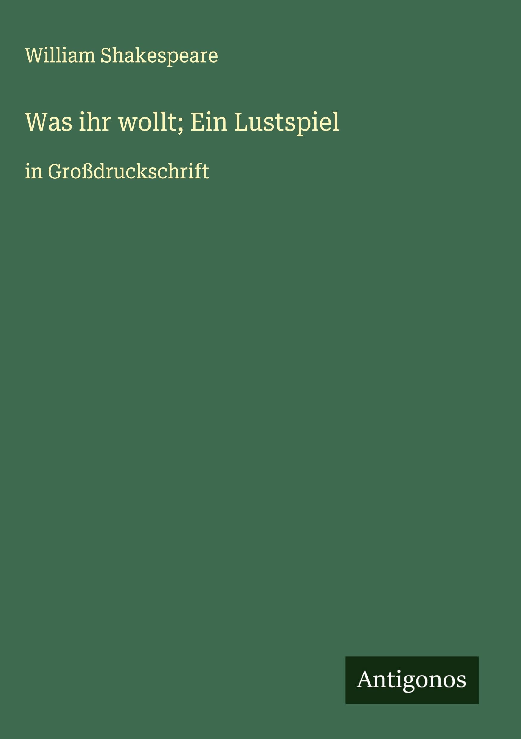 Was ihr wollt; Ein Lustspiel Classics