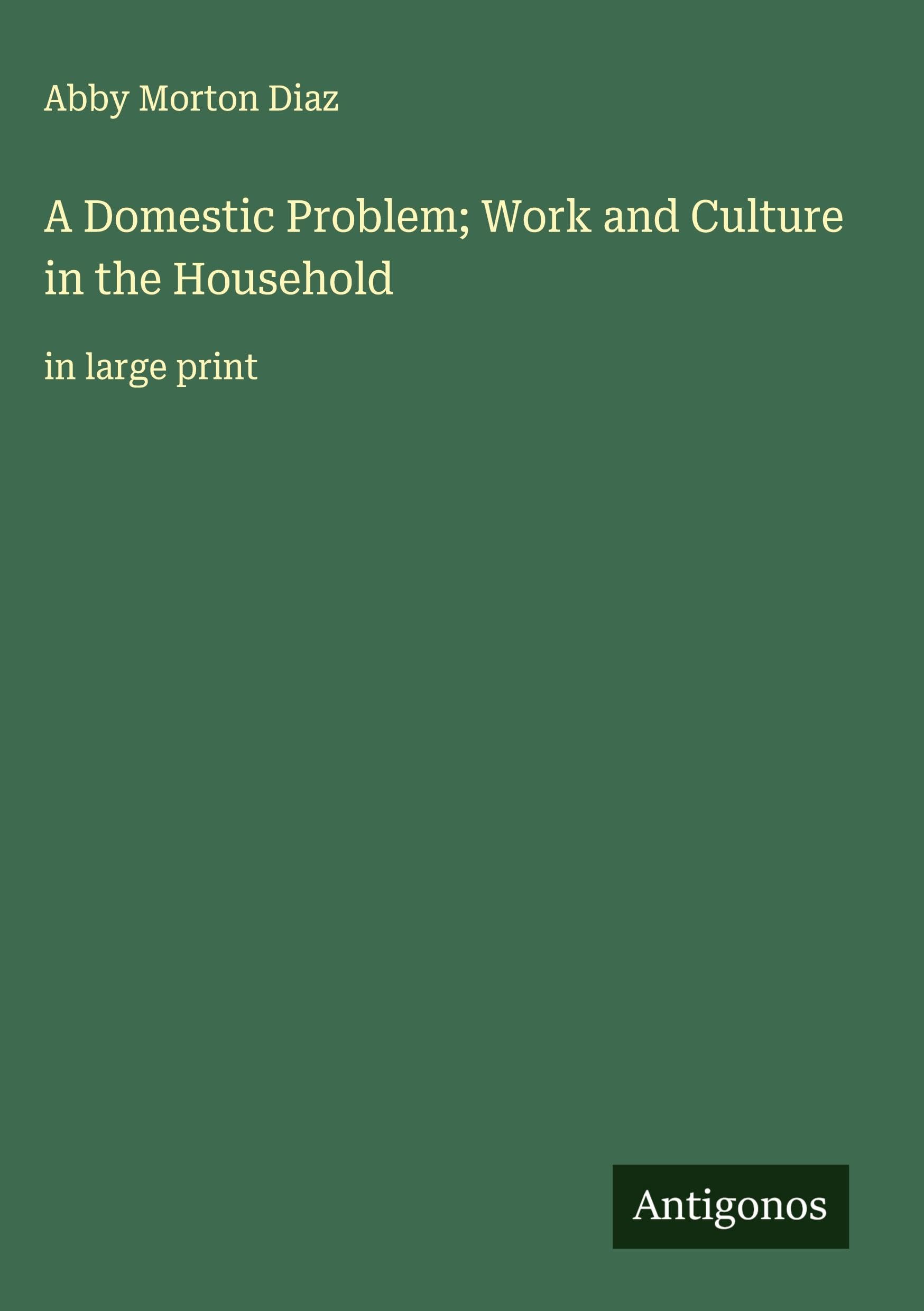 A Domestic Problem; Work and Culture in the Household Classics