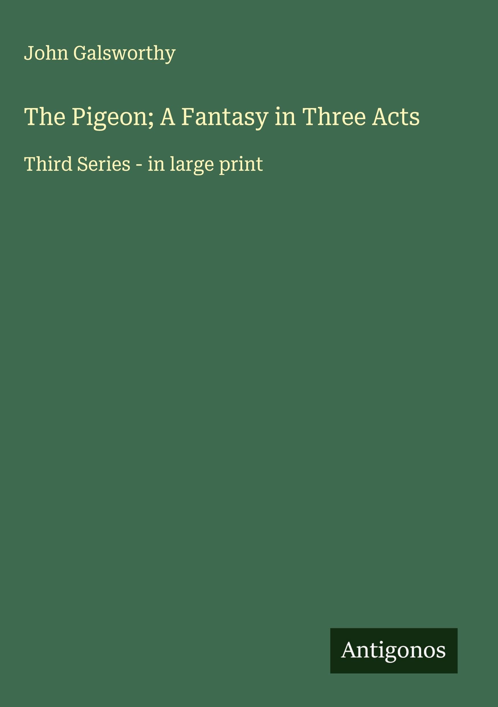 The Pigeon; A Fantasy in Three Acts book