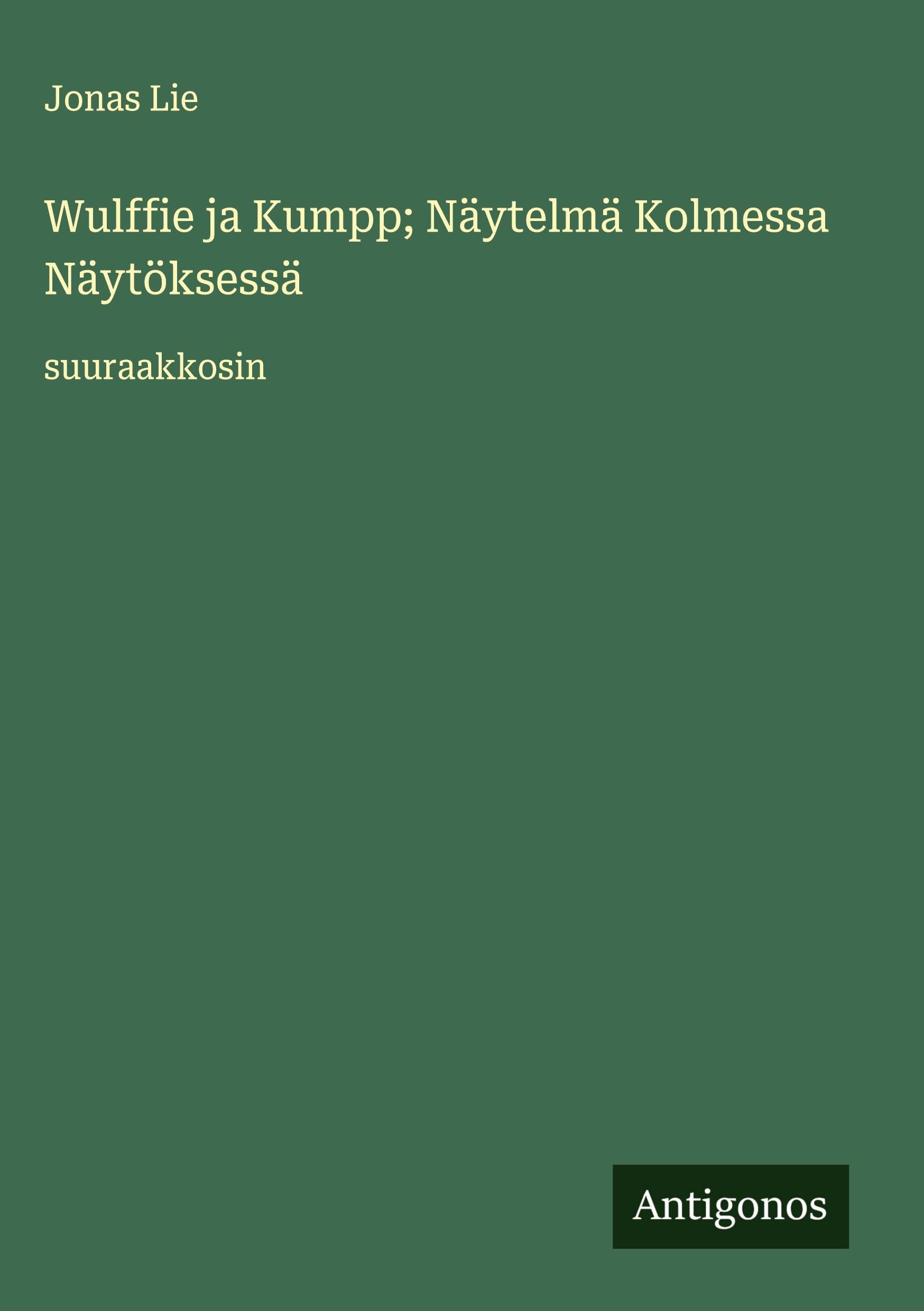 Wulffie ja Kumpp; Näytelmä Kolmessa Näytöksessä book