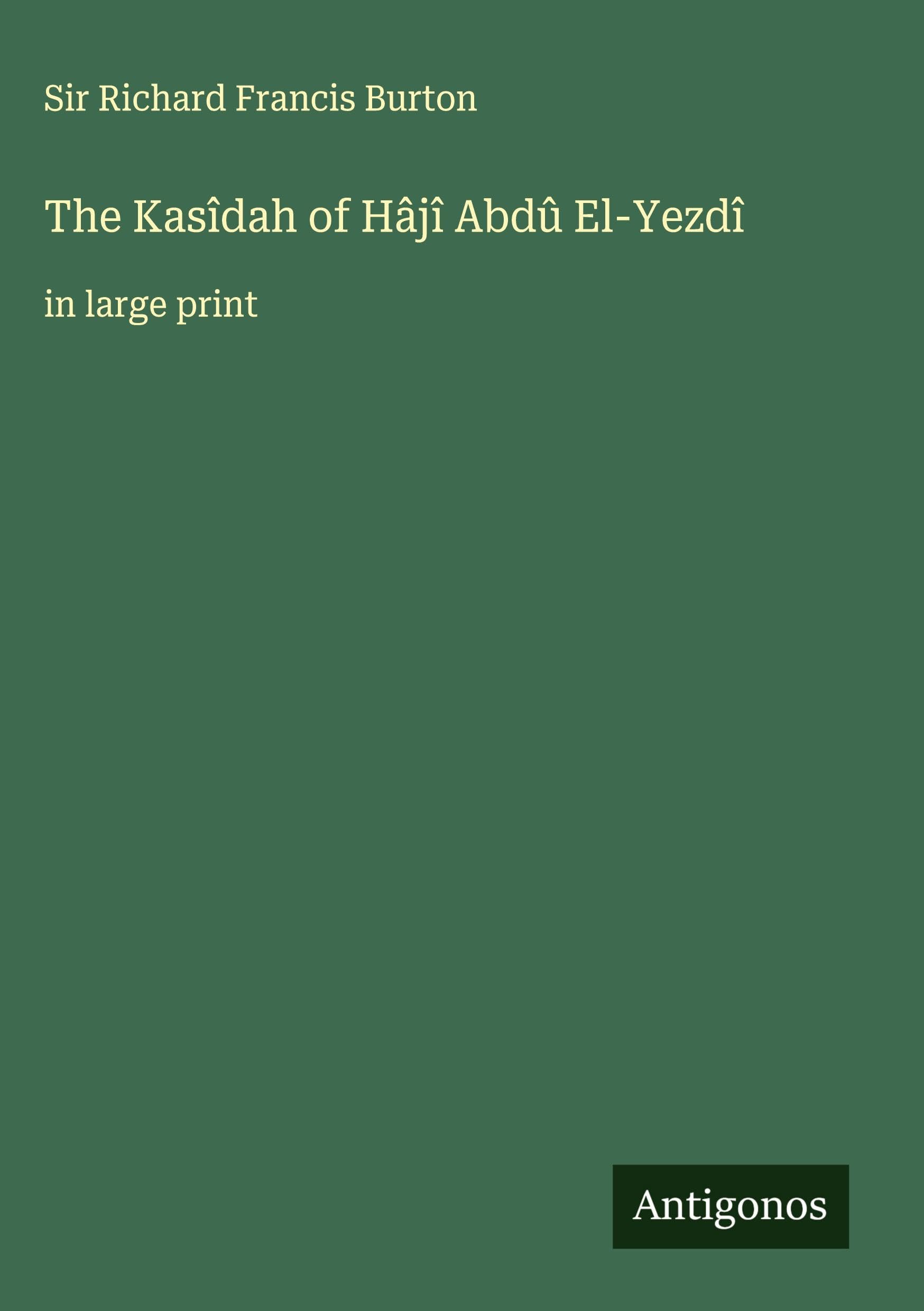 The Kasîdah of Hâjî Abdû El-Yezdî Classics