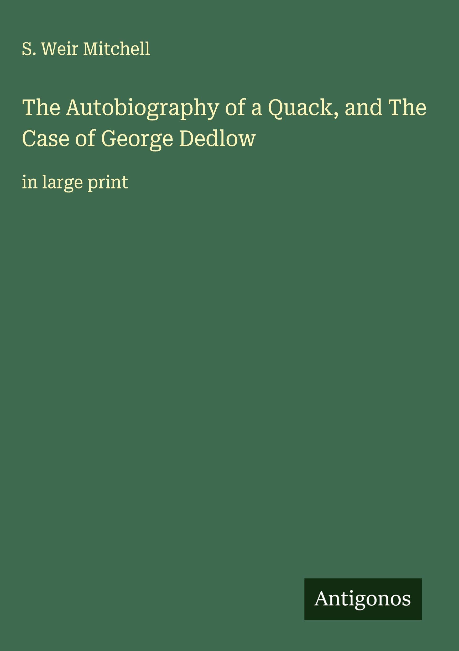 The Autobiography of a Quack, and The Case of George Dedlow Classics