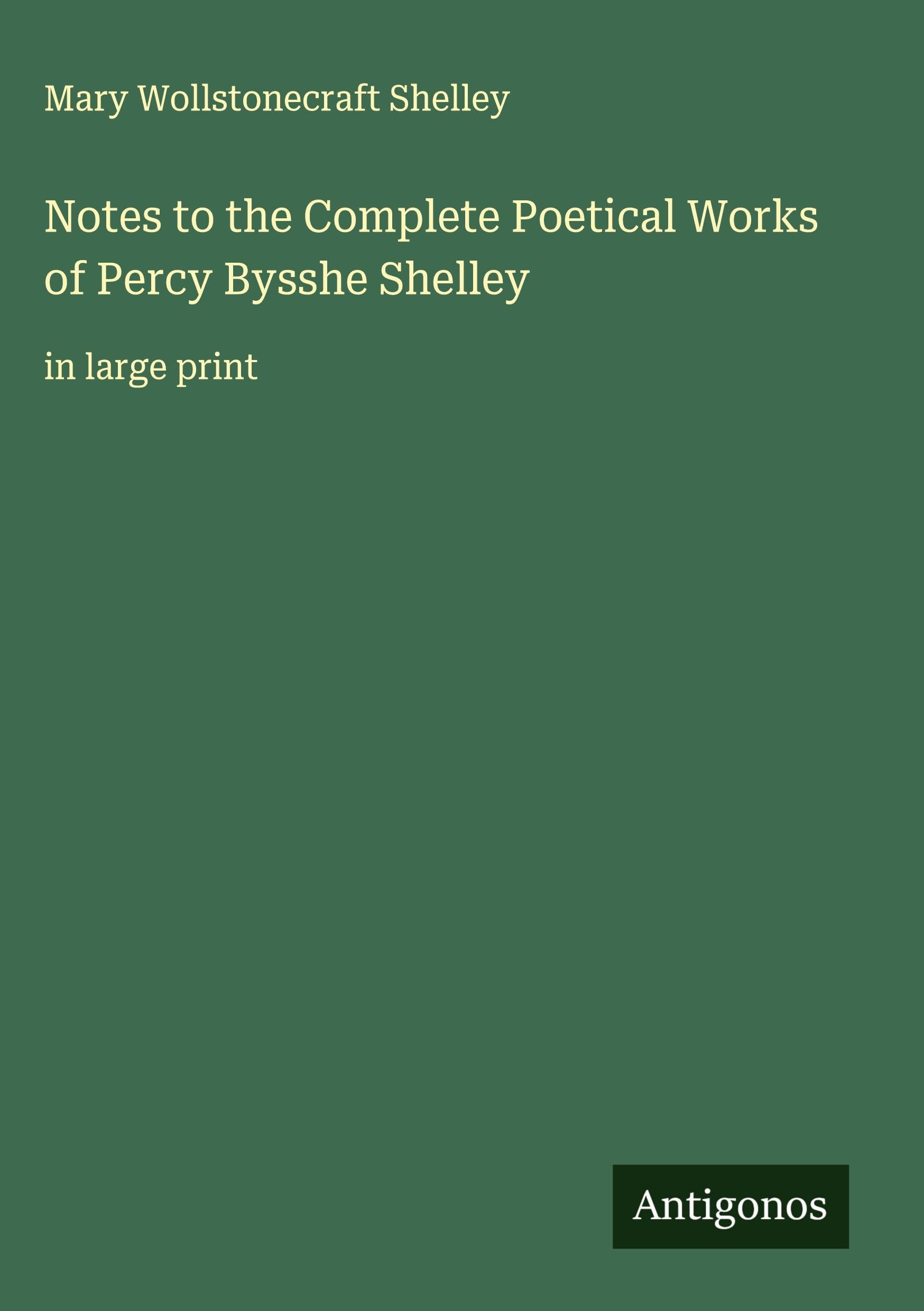 Notes to the Complete Poetical Works of Percy Bysshe Shelley Classics
