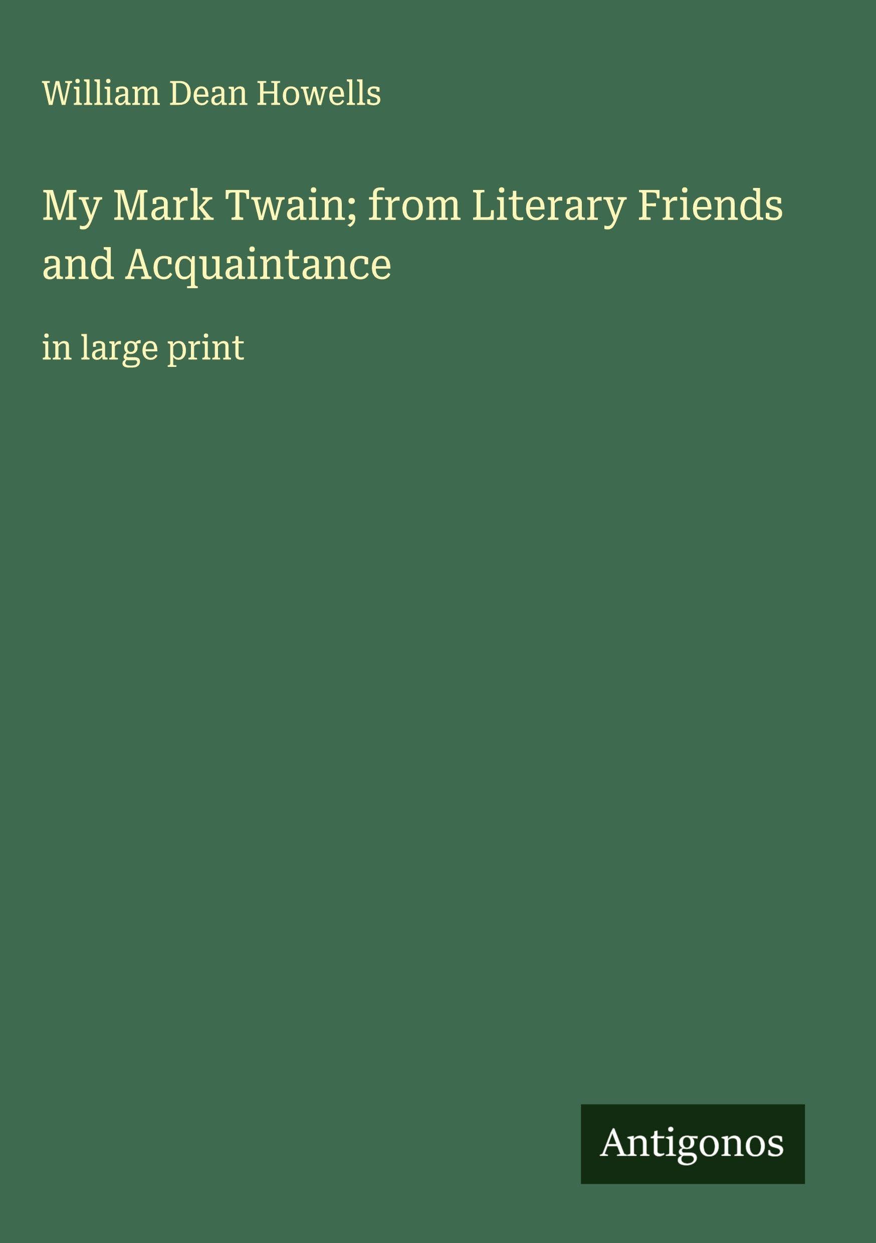 My Mark Twain; from Literary Friends and Acquaintance Classics