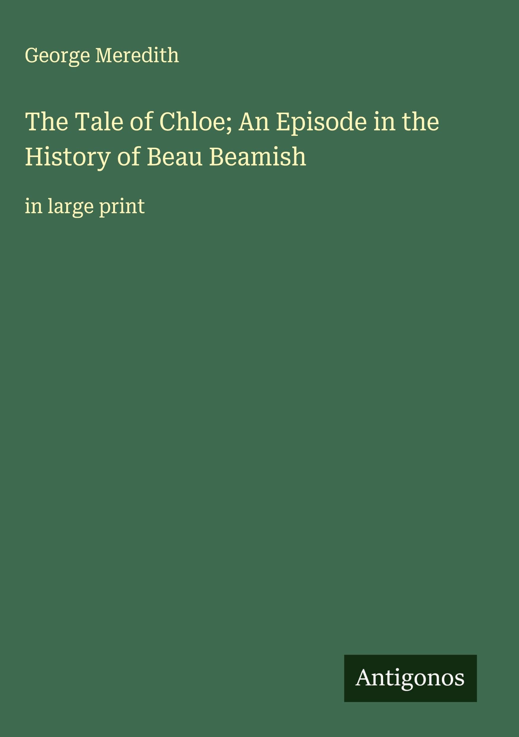 The Tale of Chloe; An Episode in the History of Beau Beamish Classics