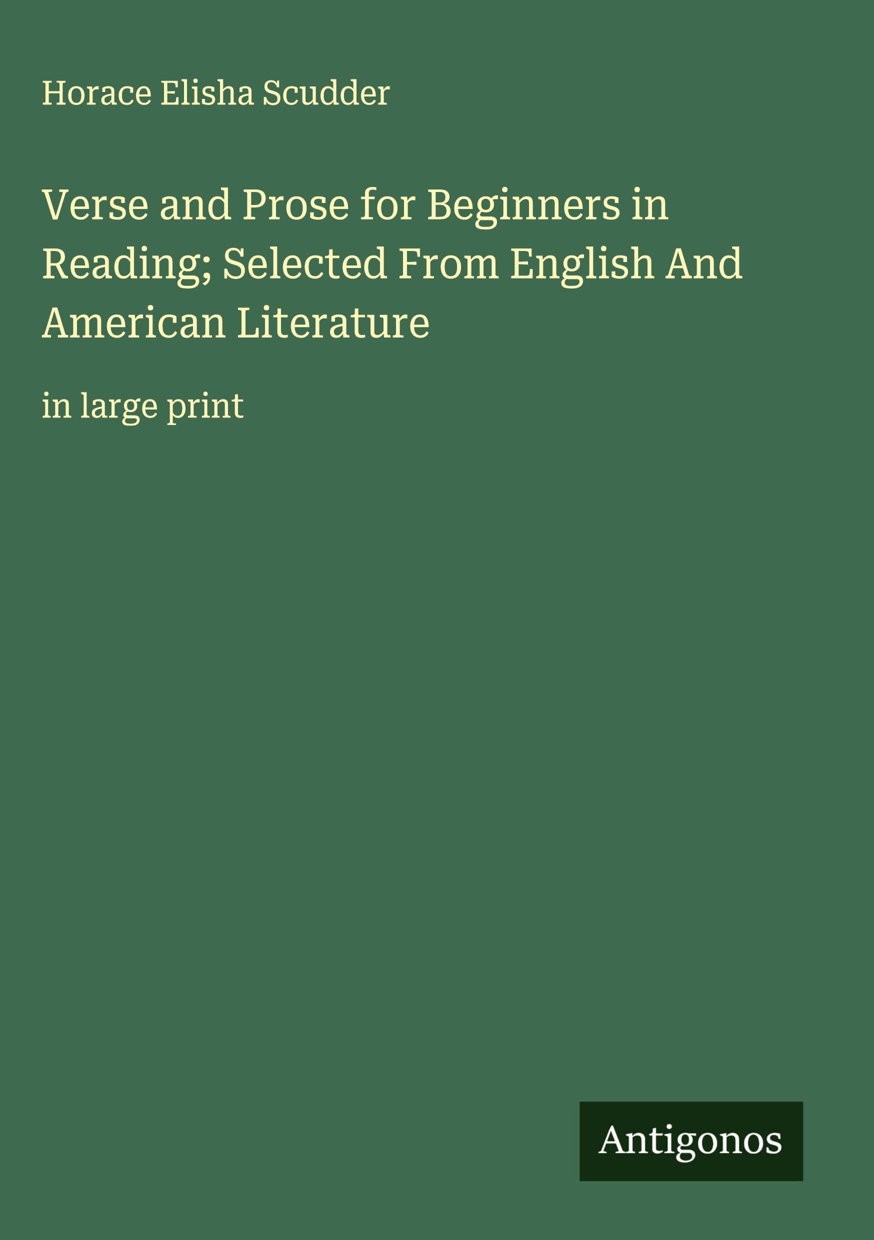 Verse and Prose for Beginners in Reading; Selected From English And American Literature Classics