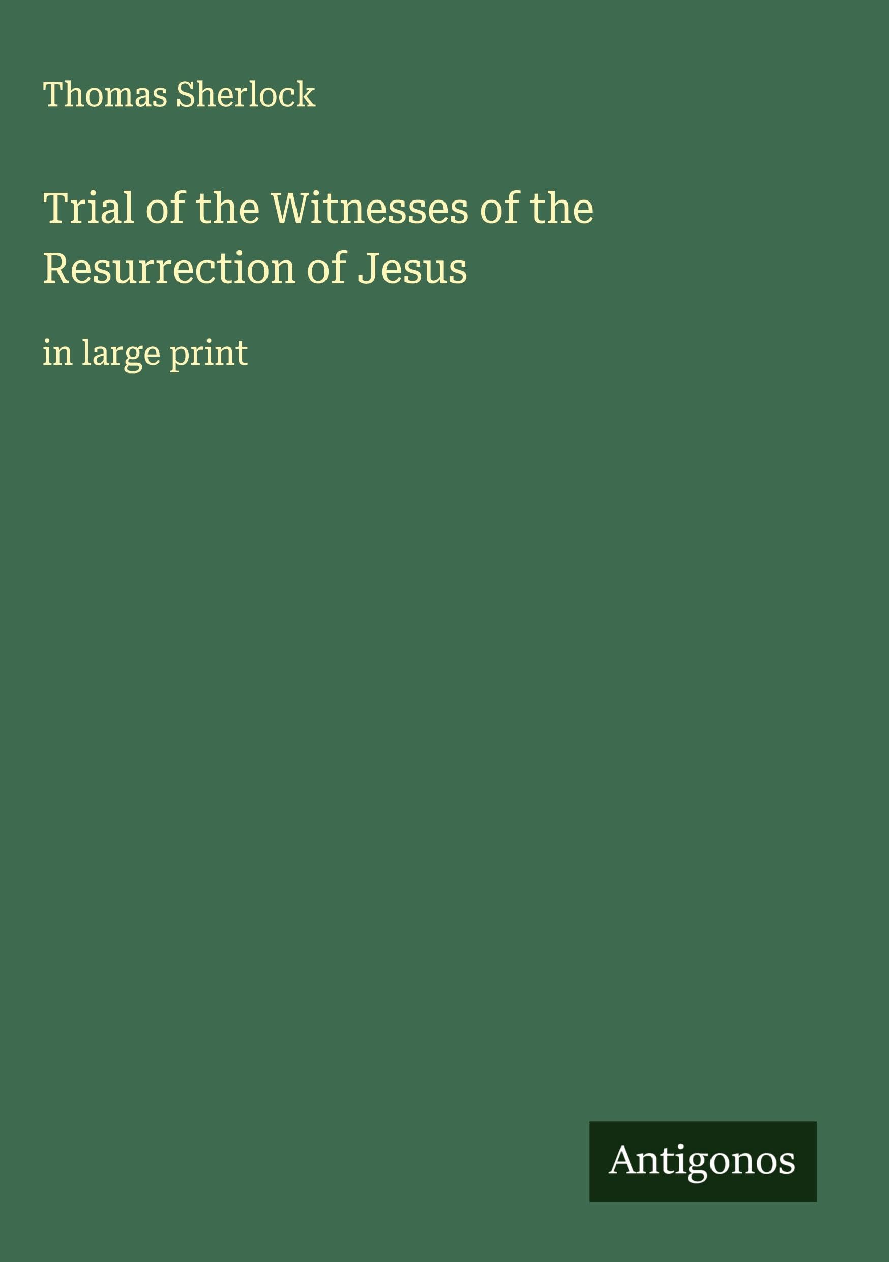 Trial of the Witnesses of the Resurrection of Jesus Classics
