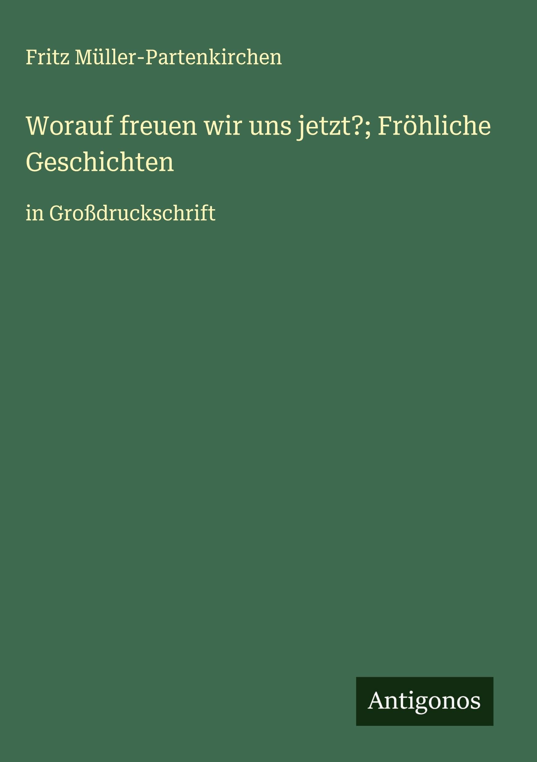 Worauf freuen wir uns jetzt?; Fröhliche Geschichten Classics