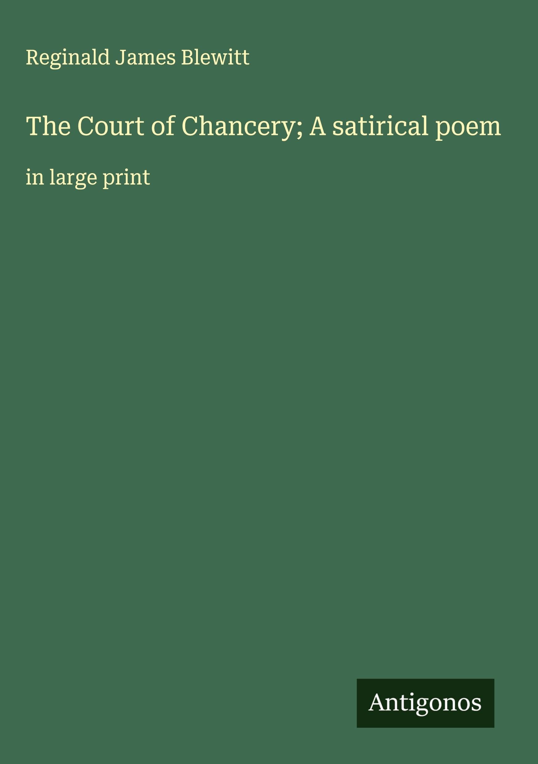 The Court of Chancery; A satirical poem Classics