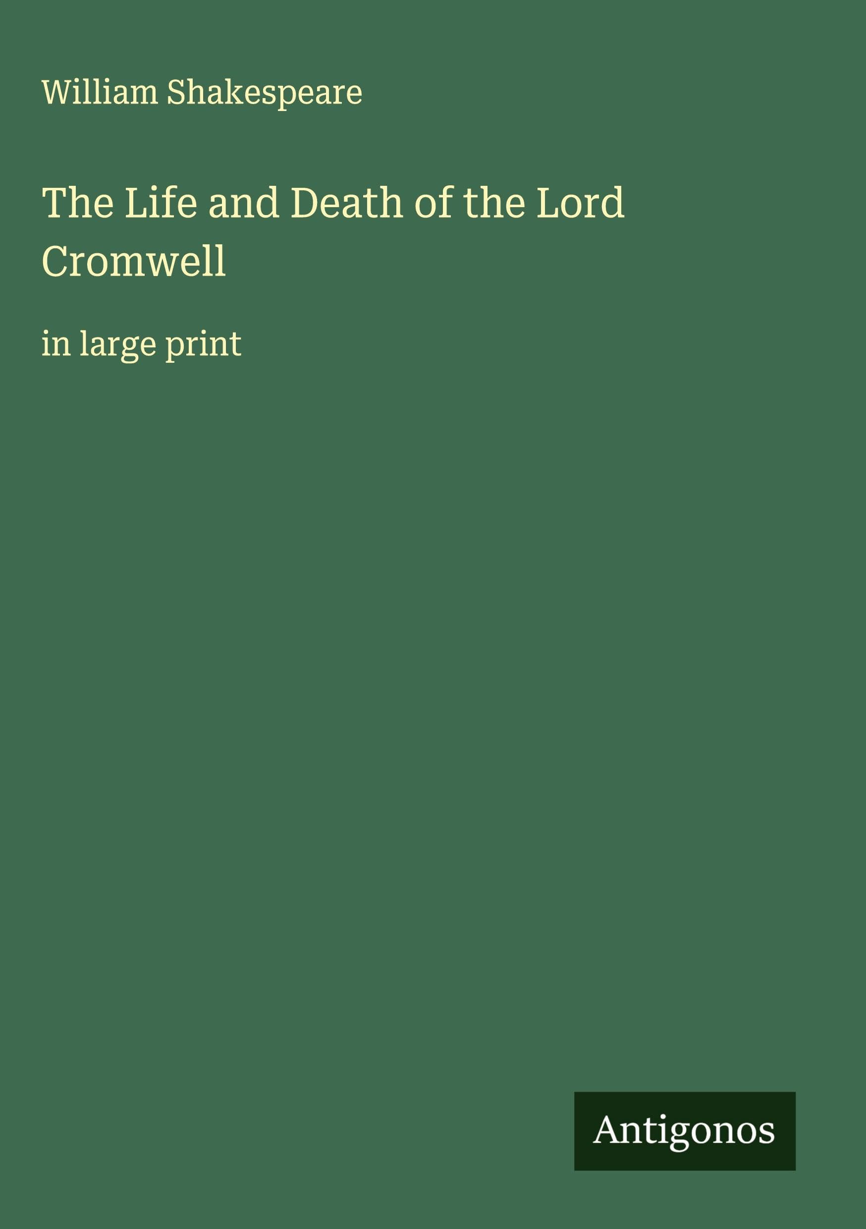 The Life and Death of the Lord Cromwell Classics