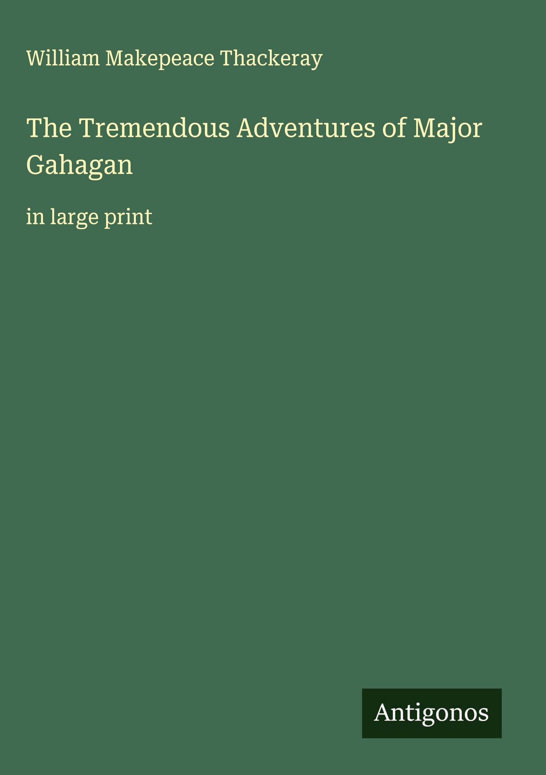 The Tremendous Adventures of Major Gahagan Classics