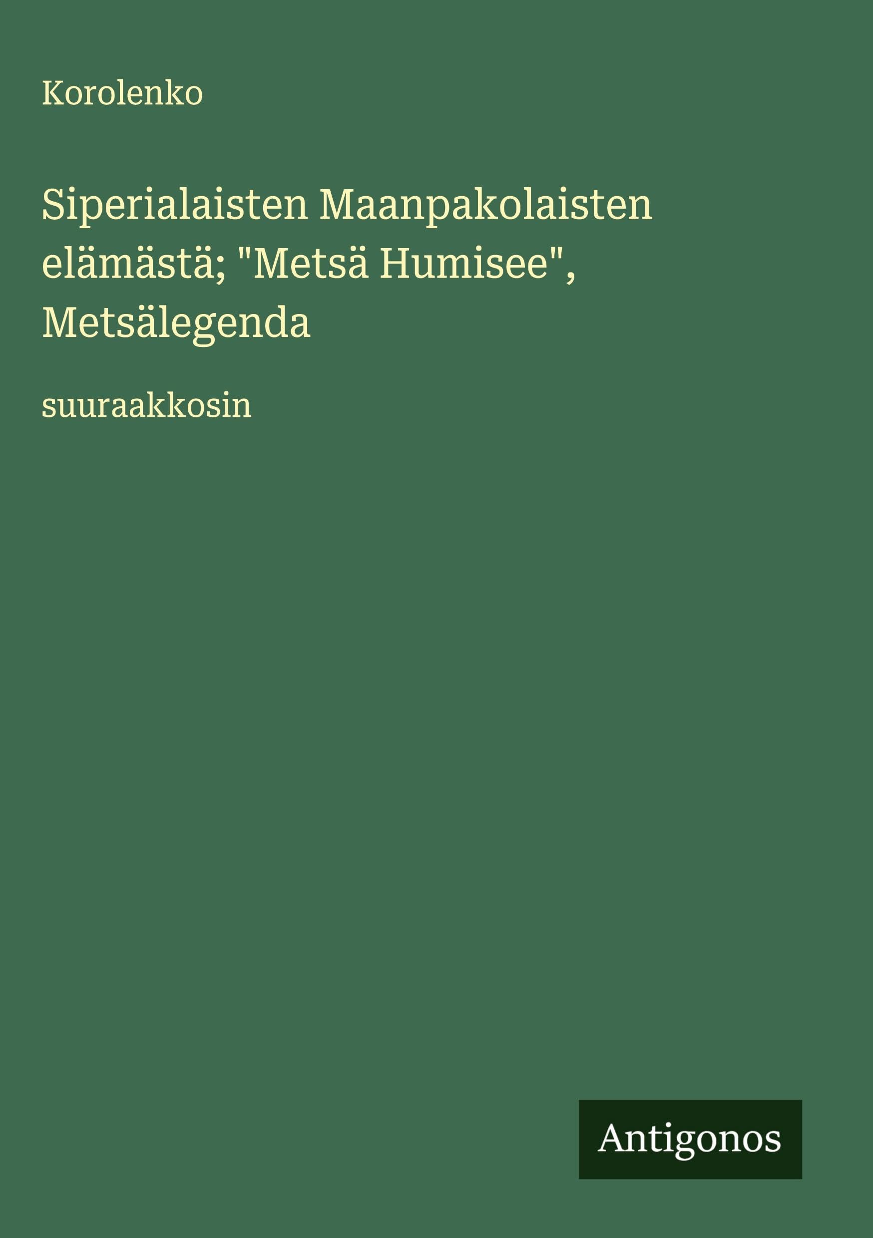 Siperialaisten Maanpakolaisten elämästä; "Metsä Humisee", Metsälegenda Classics