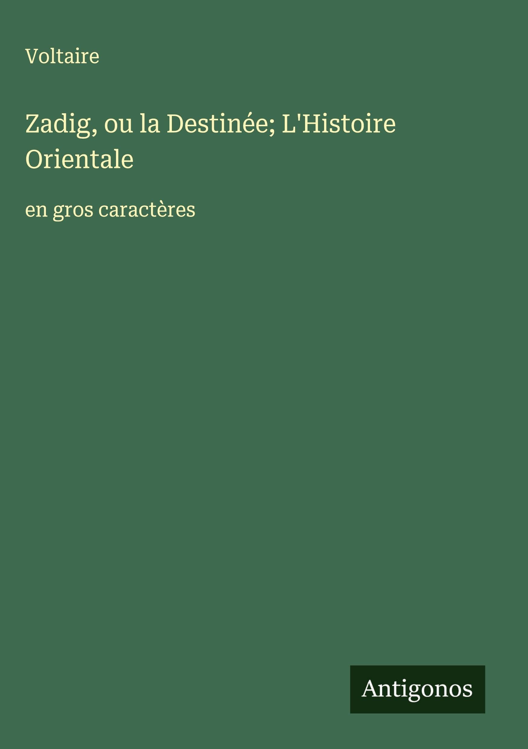 Zadig, ou la Destinée; L'Histoire Orientale Classics