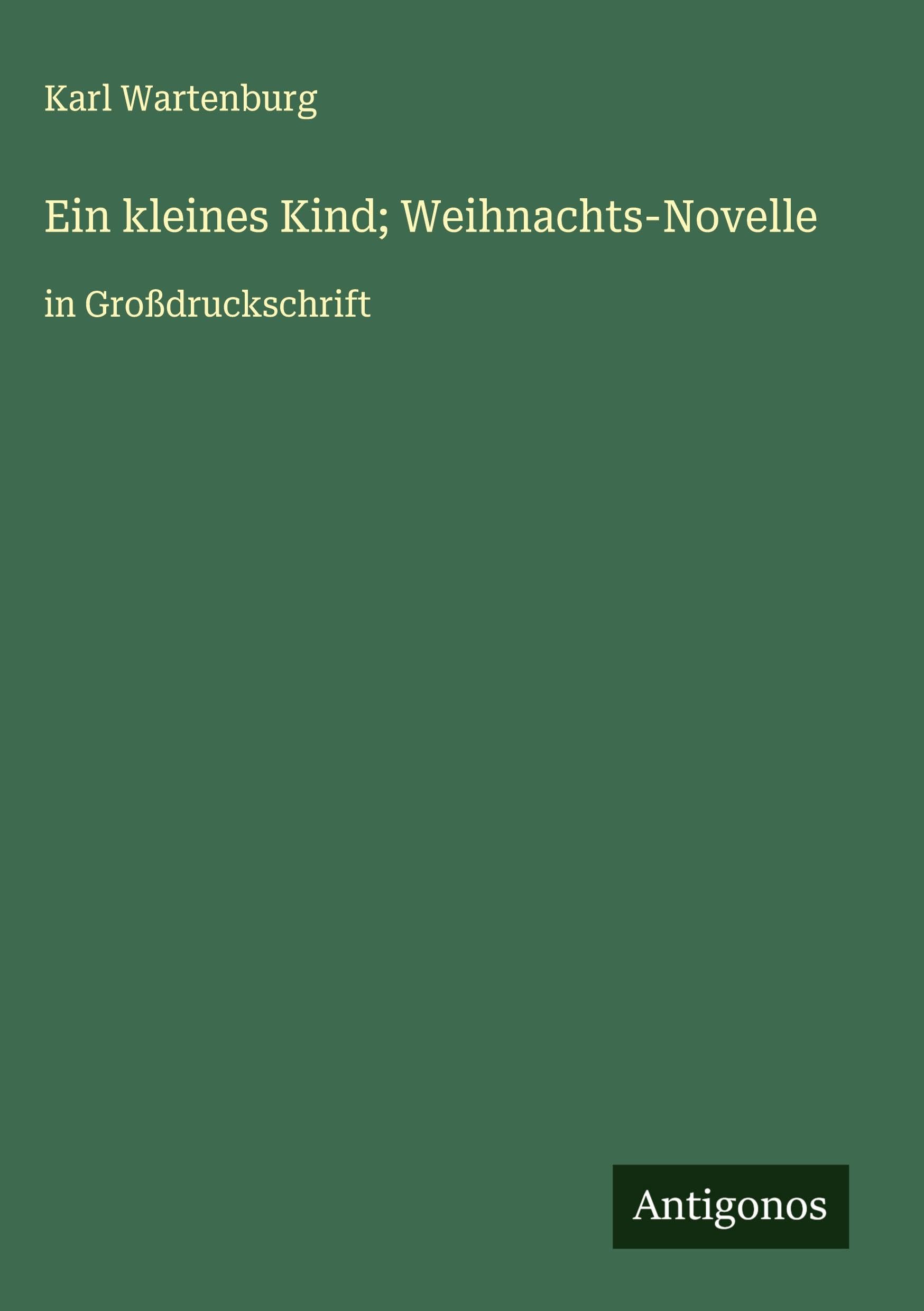 Ein kleines Kind; Weihnachts-Novelle Classics