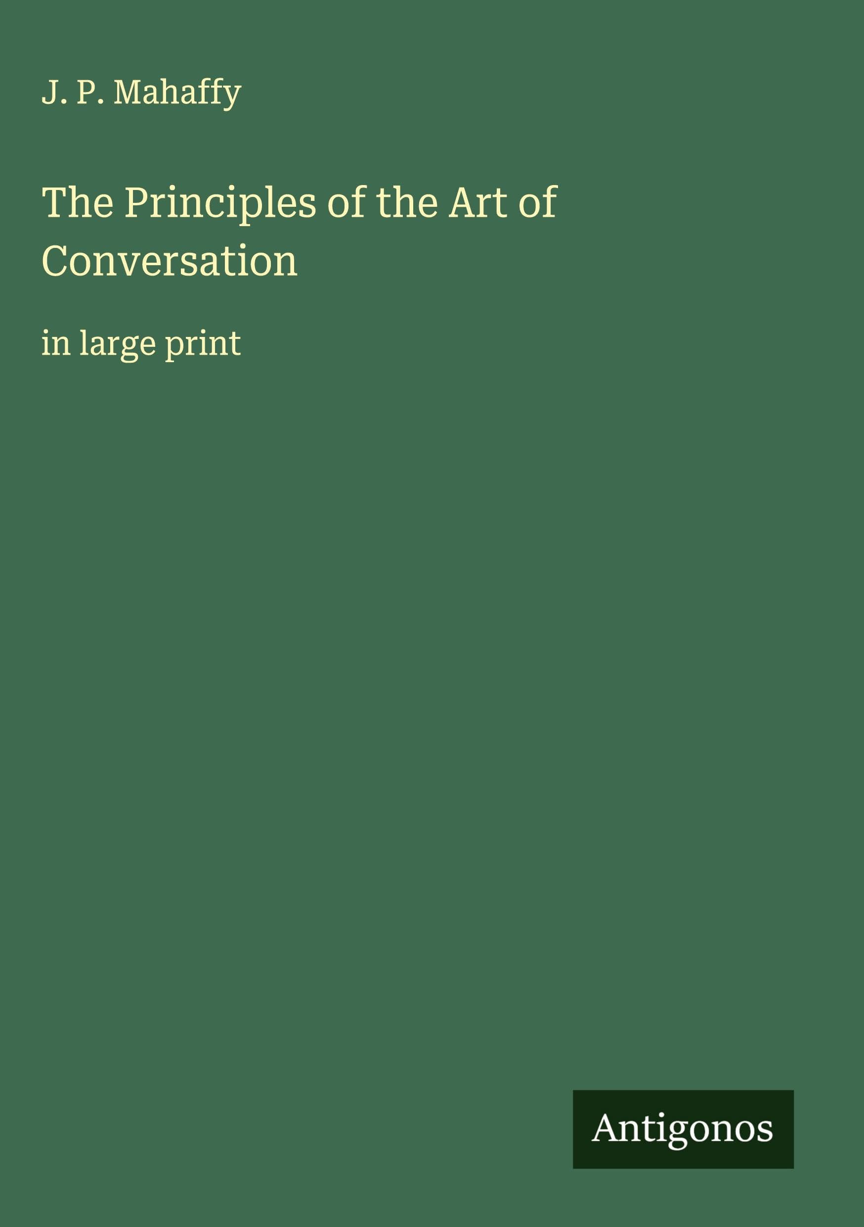 The Principles of the Art of Conversation Classics