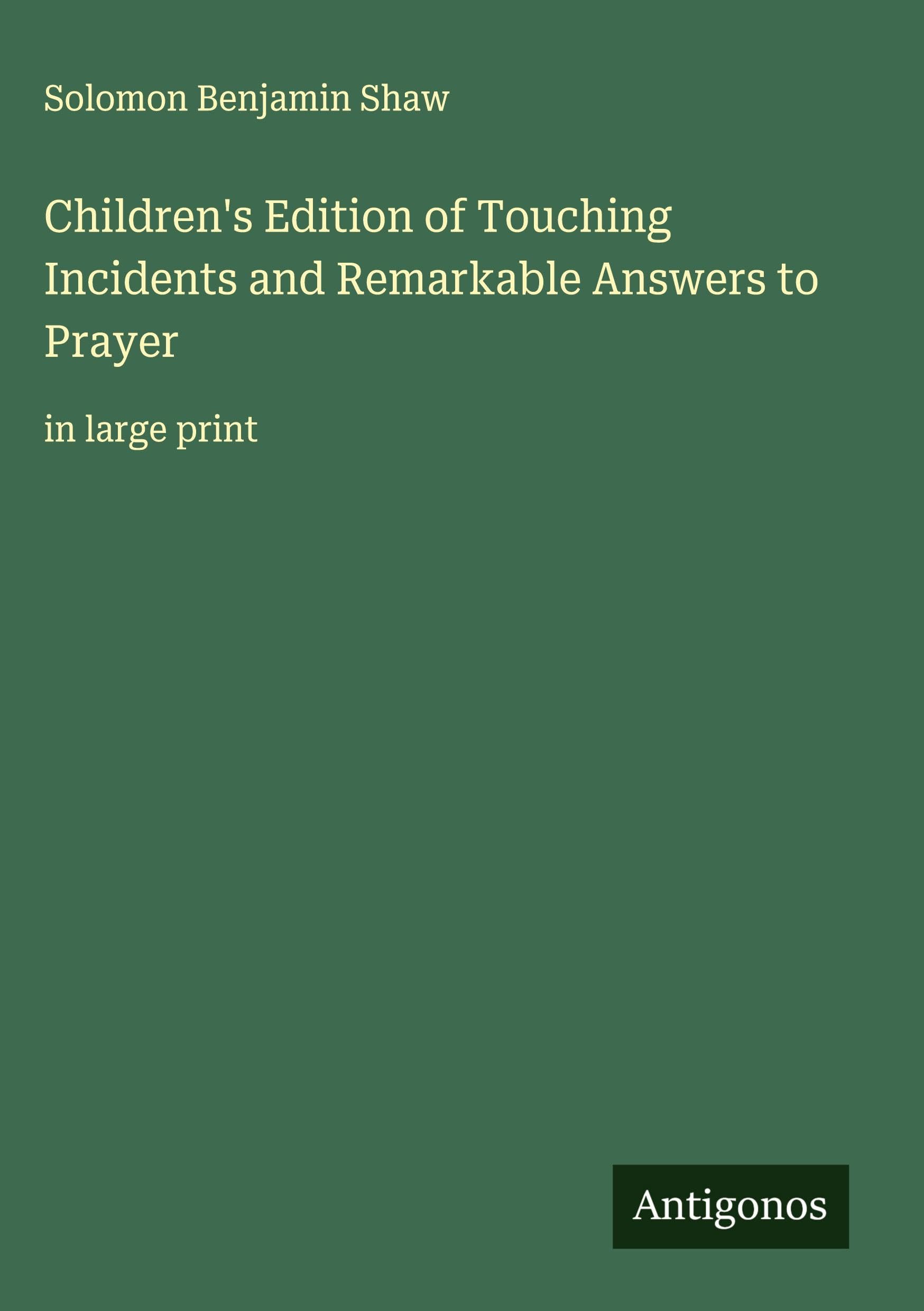Children's Edition of Touching Incidents and Remarkable Answers to Prayer Classics